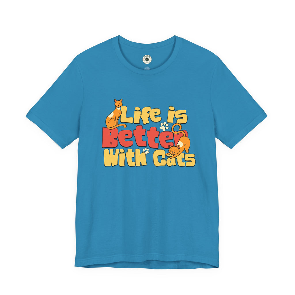 Life Is Better With Cats T‑Shirt