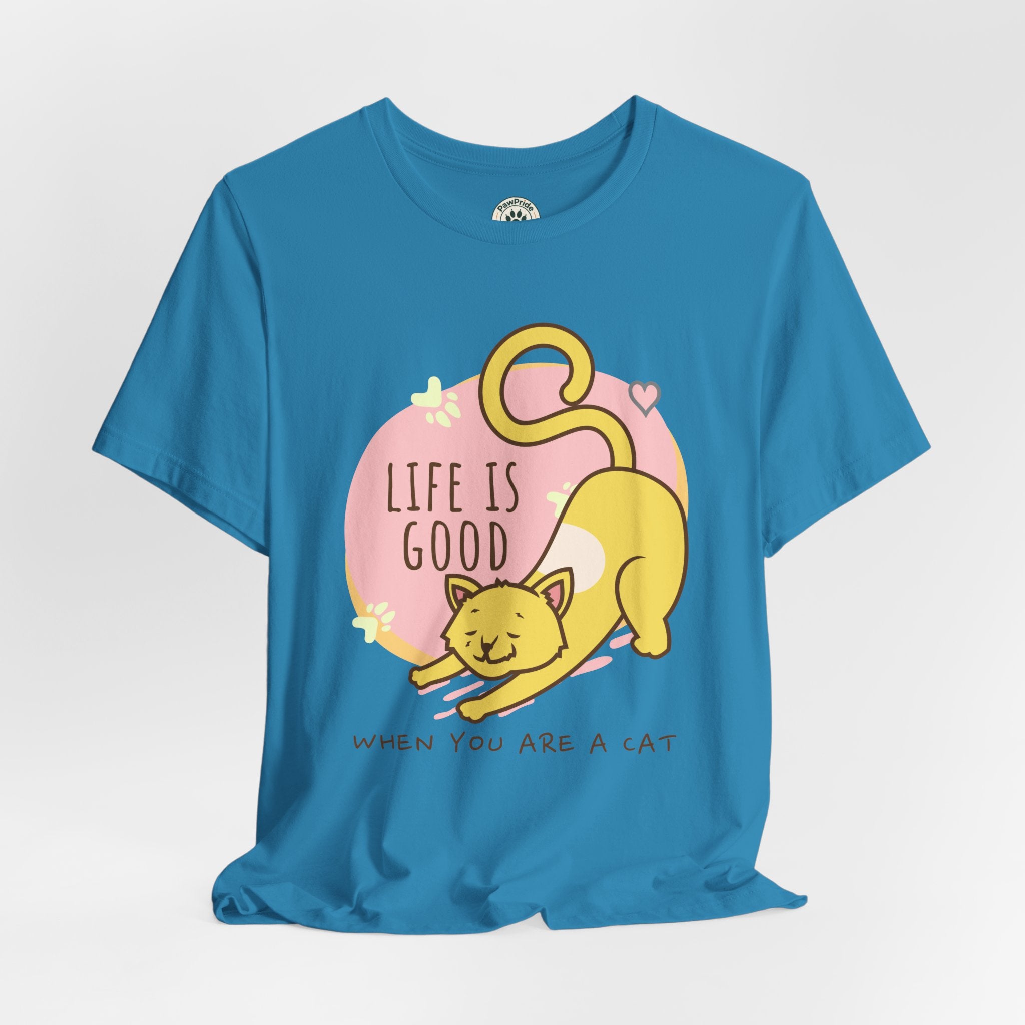 Life Is Good When You Are a Cat T-Shirt — Cute Cat Graphic Tee