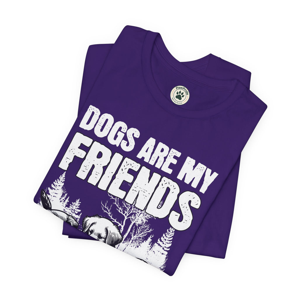 Dogs Are My Friends T-Shirt — Cute Puppy Graphic Tee for Dog Lovers