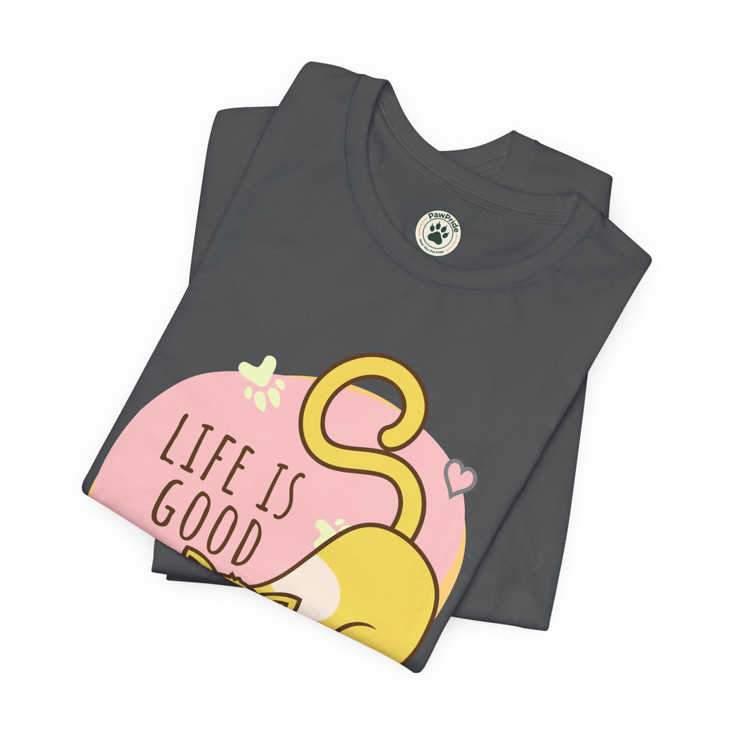 Life Is Good When You Are a Cat T-Shirt — Cute Cat Graphic Tee