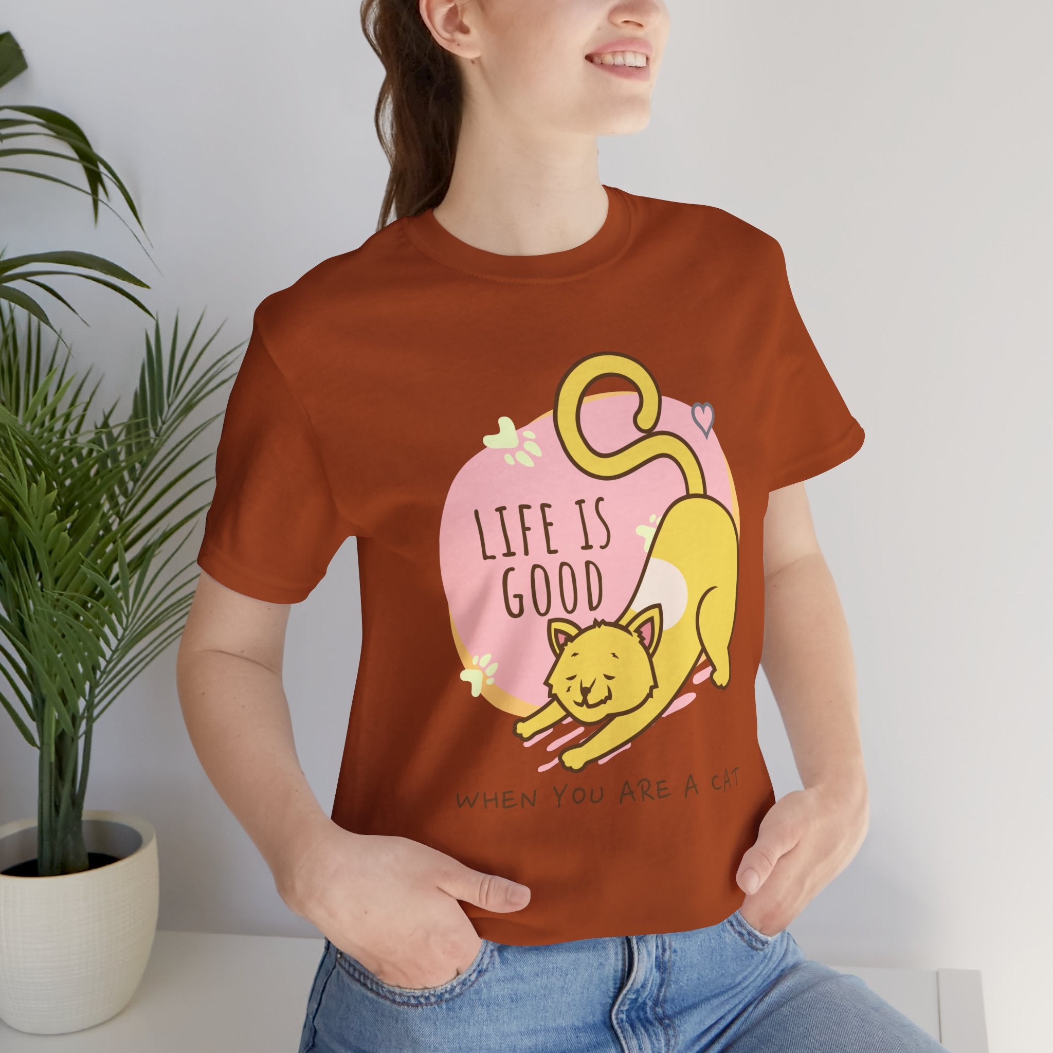 Life Is Good When You Are a Cat T-Shirt — Cute Cat Graphic Tee