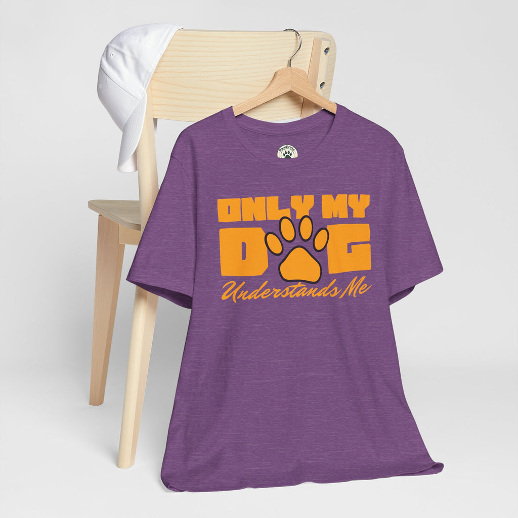 Dog Lover T‑Shirt — "Only My Dog Understands Me" Paw Print Tee