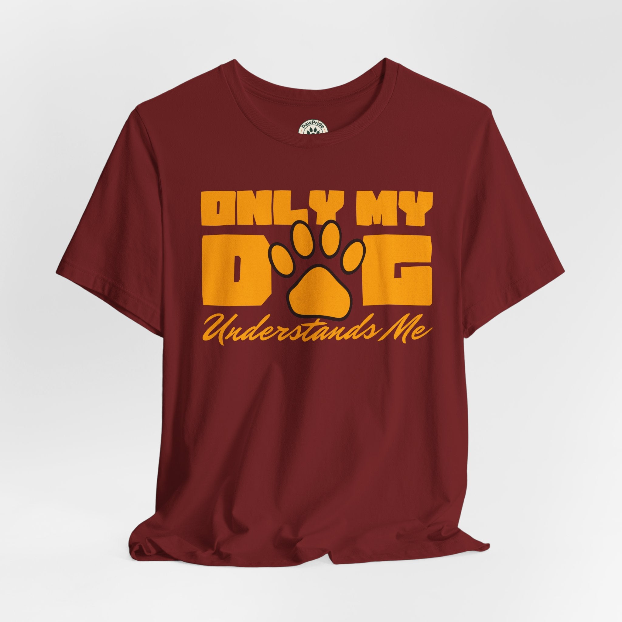 Dog Lover T‑Shirt — "Only My Dog Understands Me" Paw Print Tee