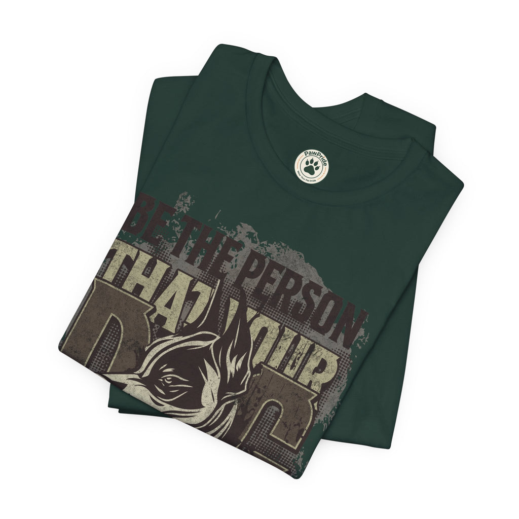 Wolf Motivational T‑Shirt — "Be the Person That Your Dog Thinks You Are"