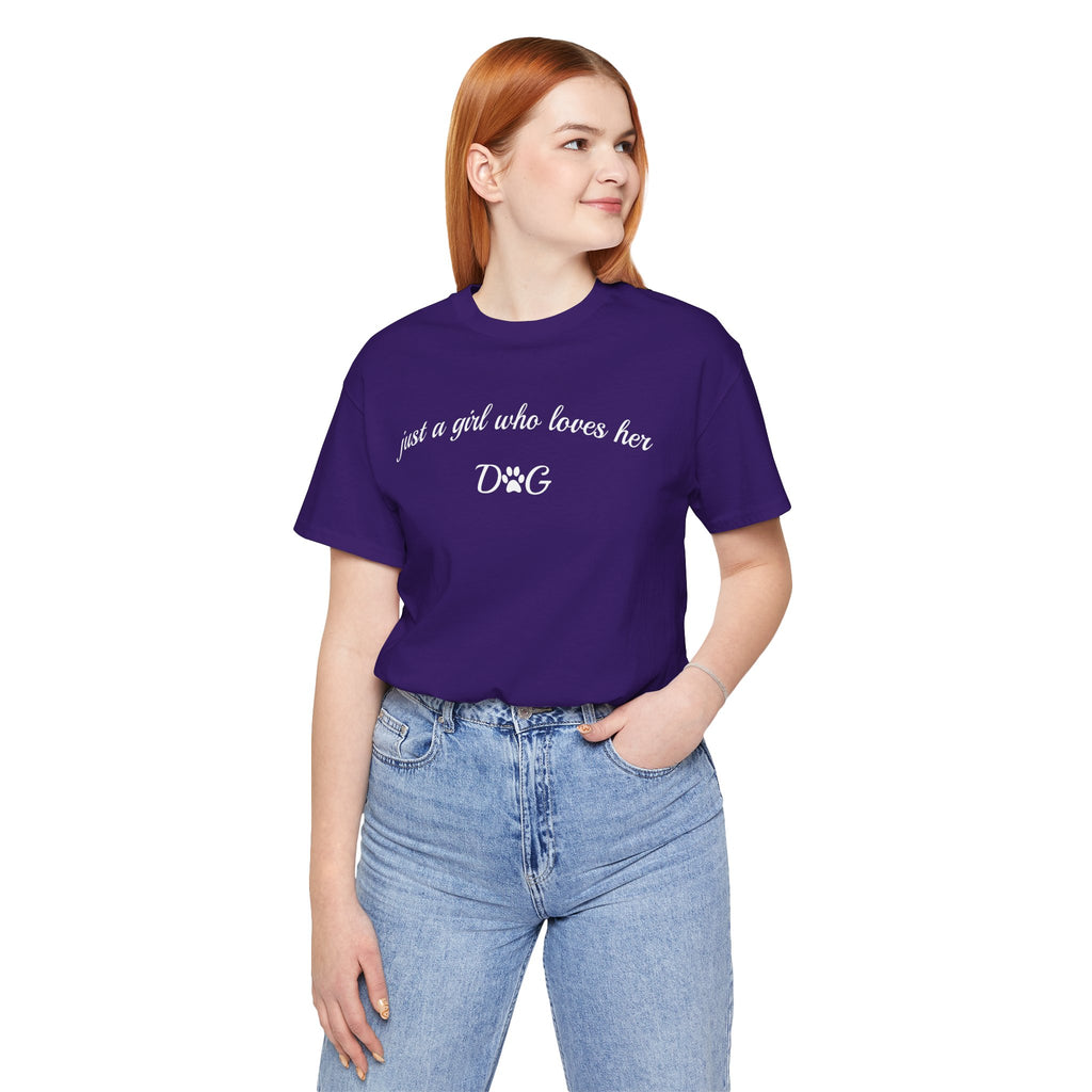 Just a Girl Who Loves Her Dog T-Shirt — Cute Dog Lover Tee