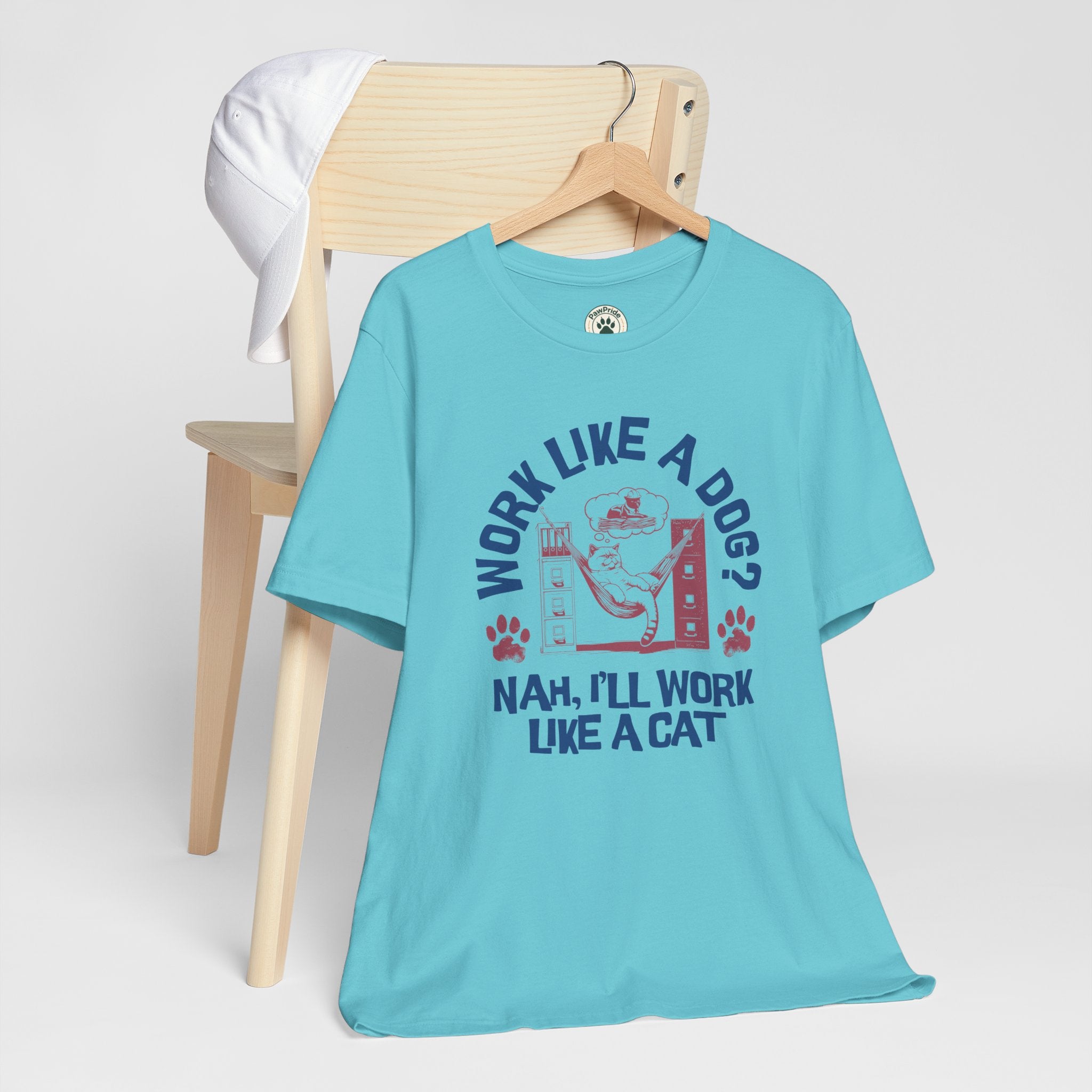Cat Humor T-Shirt — “Work Like a Dog? Nah, I’ll Work Like a Cat” Graphic Tee
