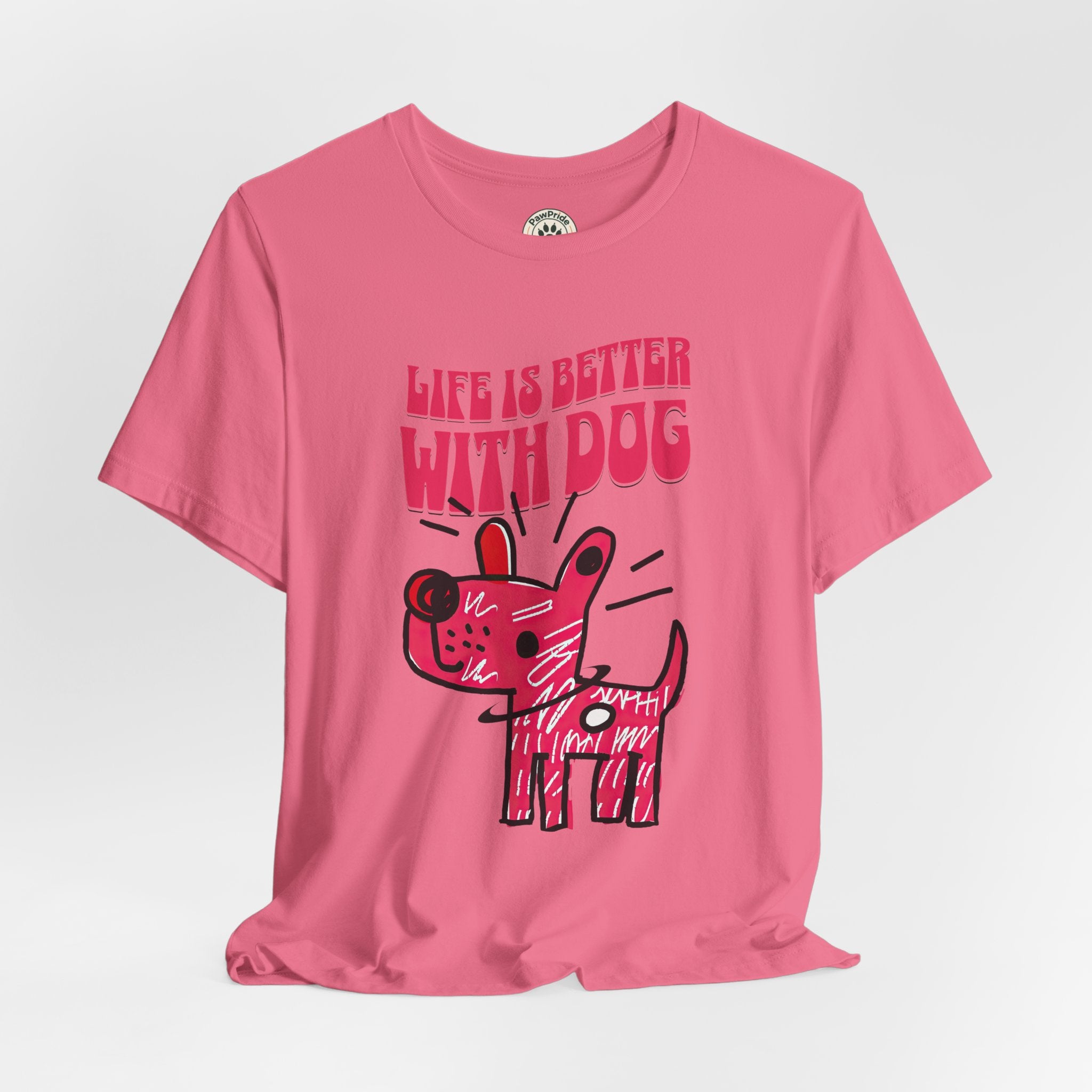 Dog Lover T-Shirt — "Life Is Better With Dog" Cute Pink Pup Graphic Tee
