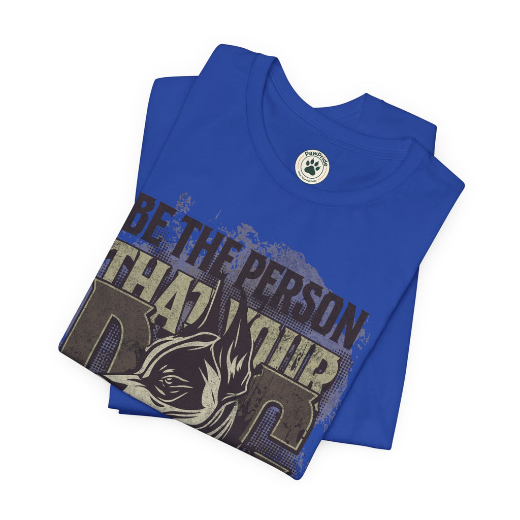 Wolf Motivational T‑Shirt — "Be the Person That Your Dog Thinks You Are"