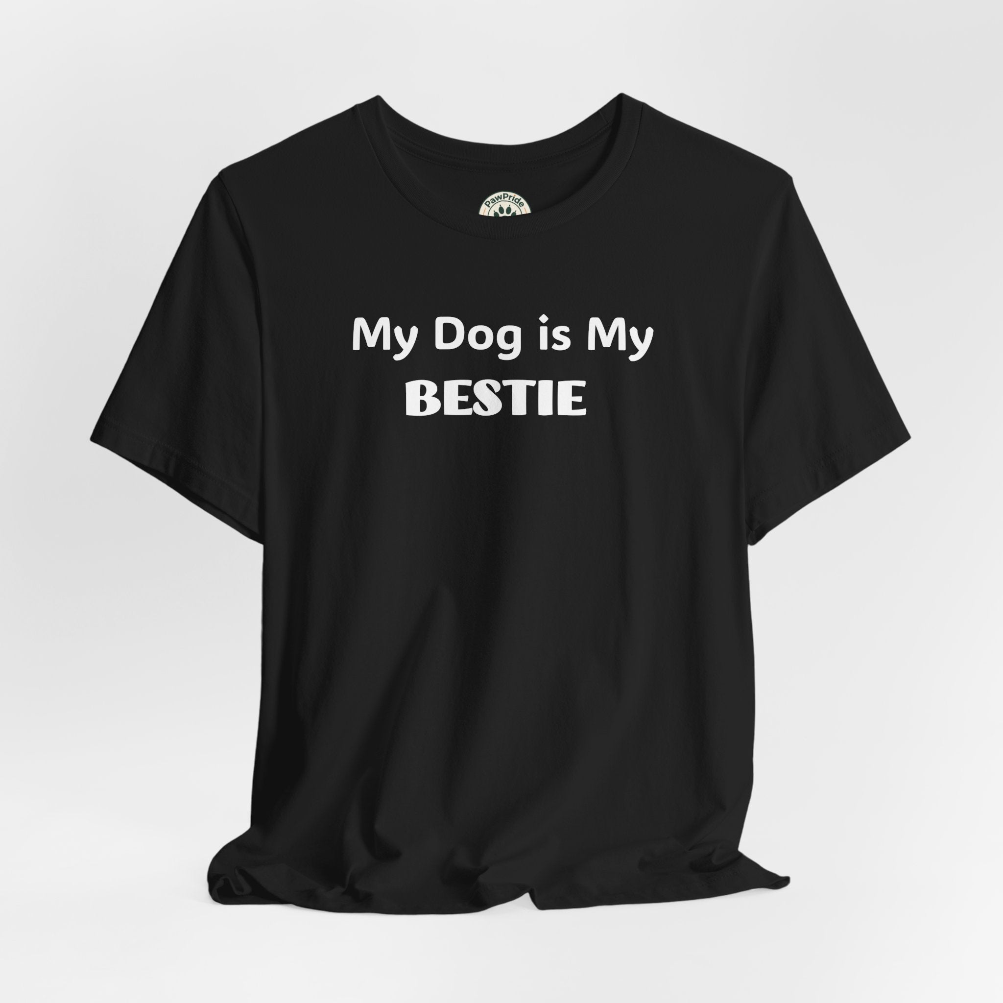My Dog Is My Bestie T-Shirt — Dog Lover Tee