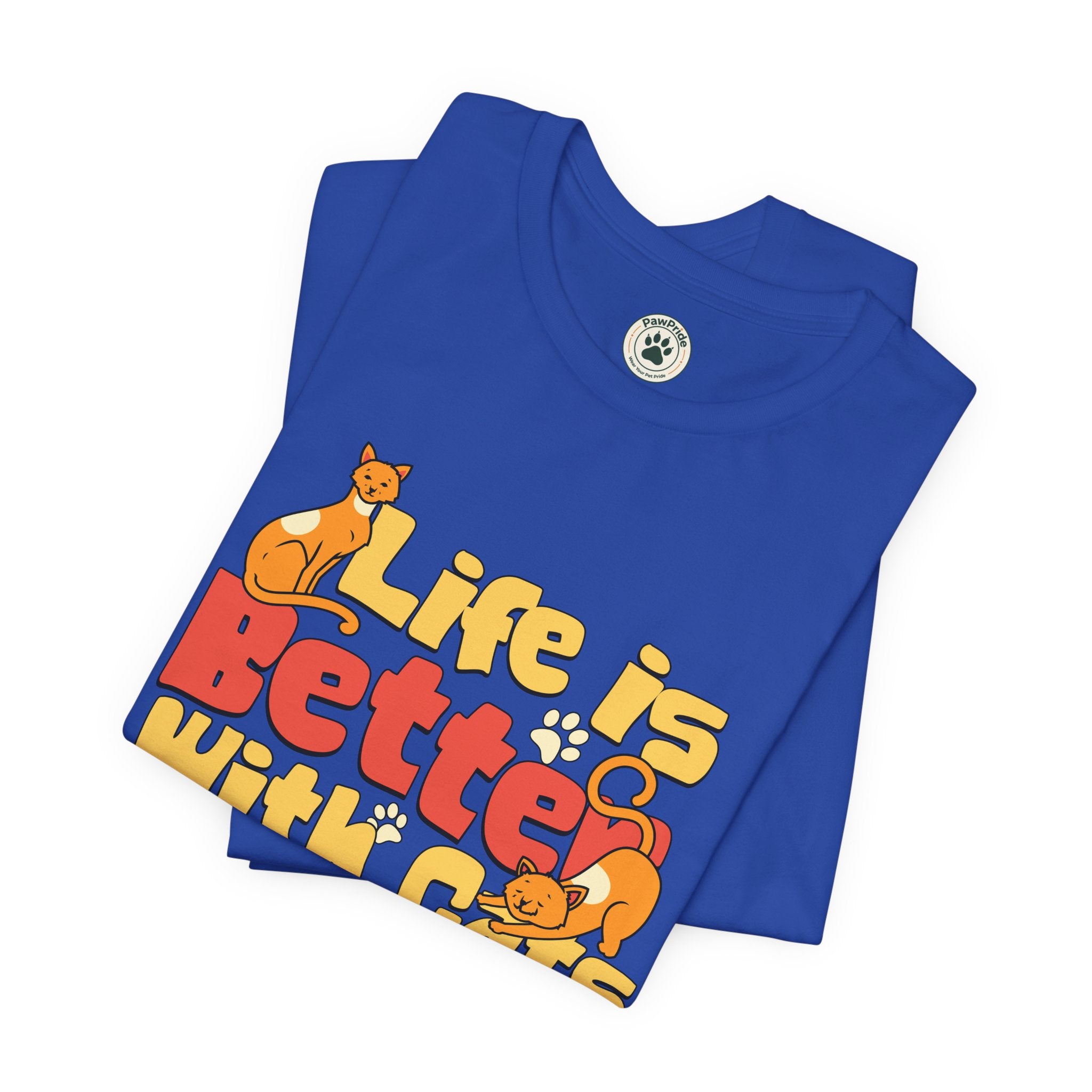 Life Is Better With Cats T‑Shirt