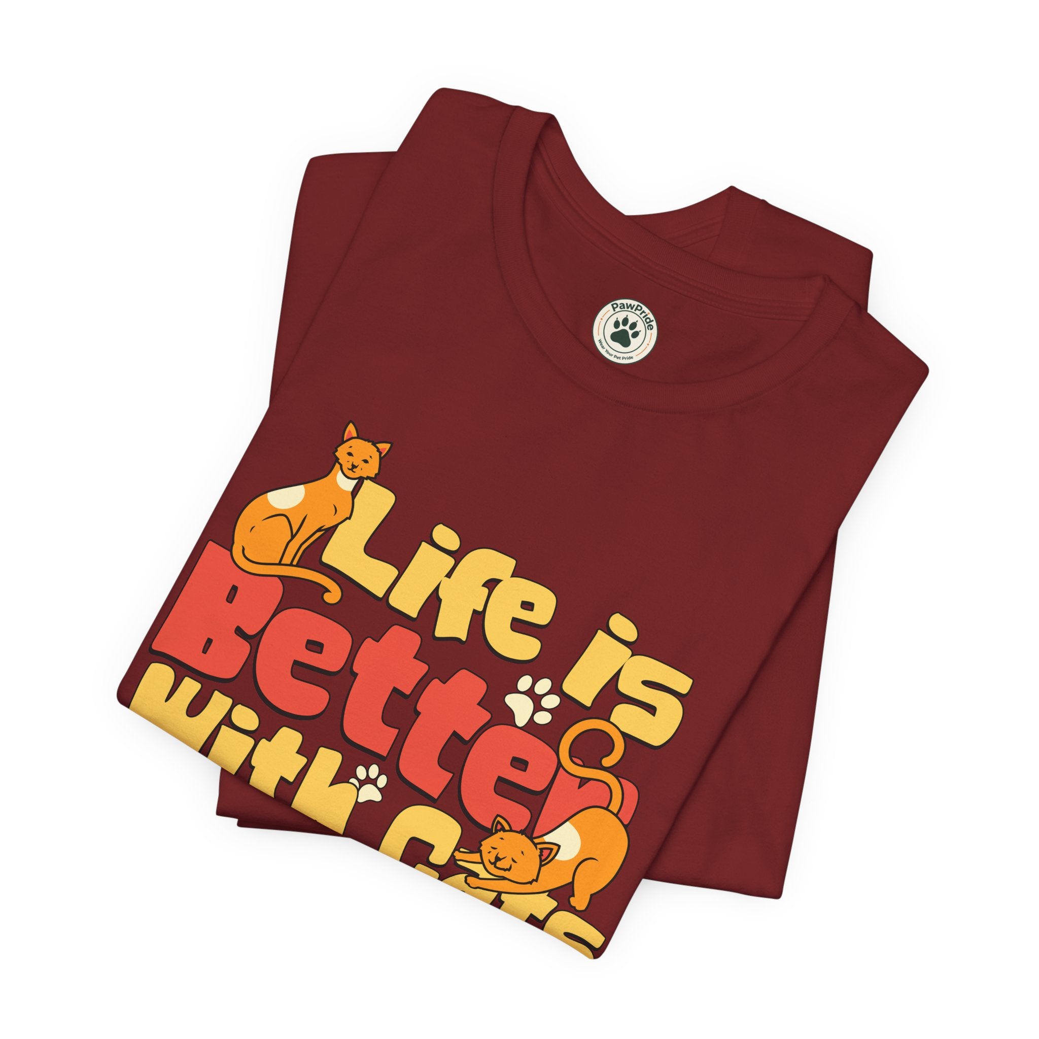 Life Is Better With Cats T‑Shirt