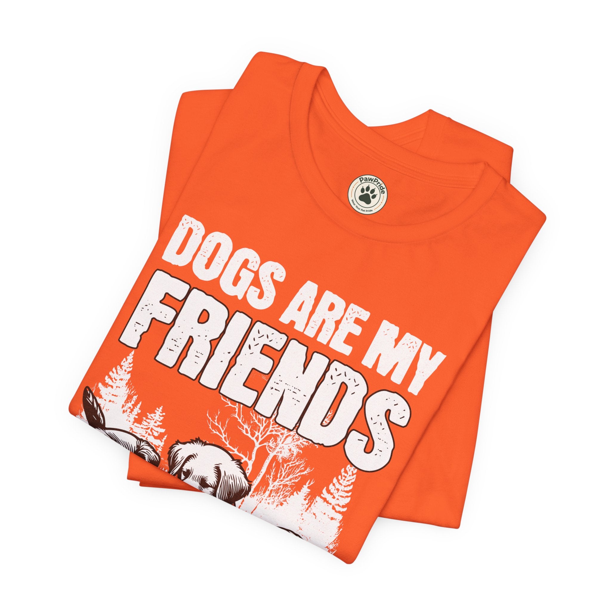 Dogs Are My Friends T-Shirt — Cute Puppy Graphic Tee for Dog Lovers