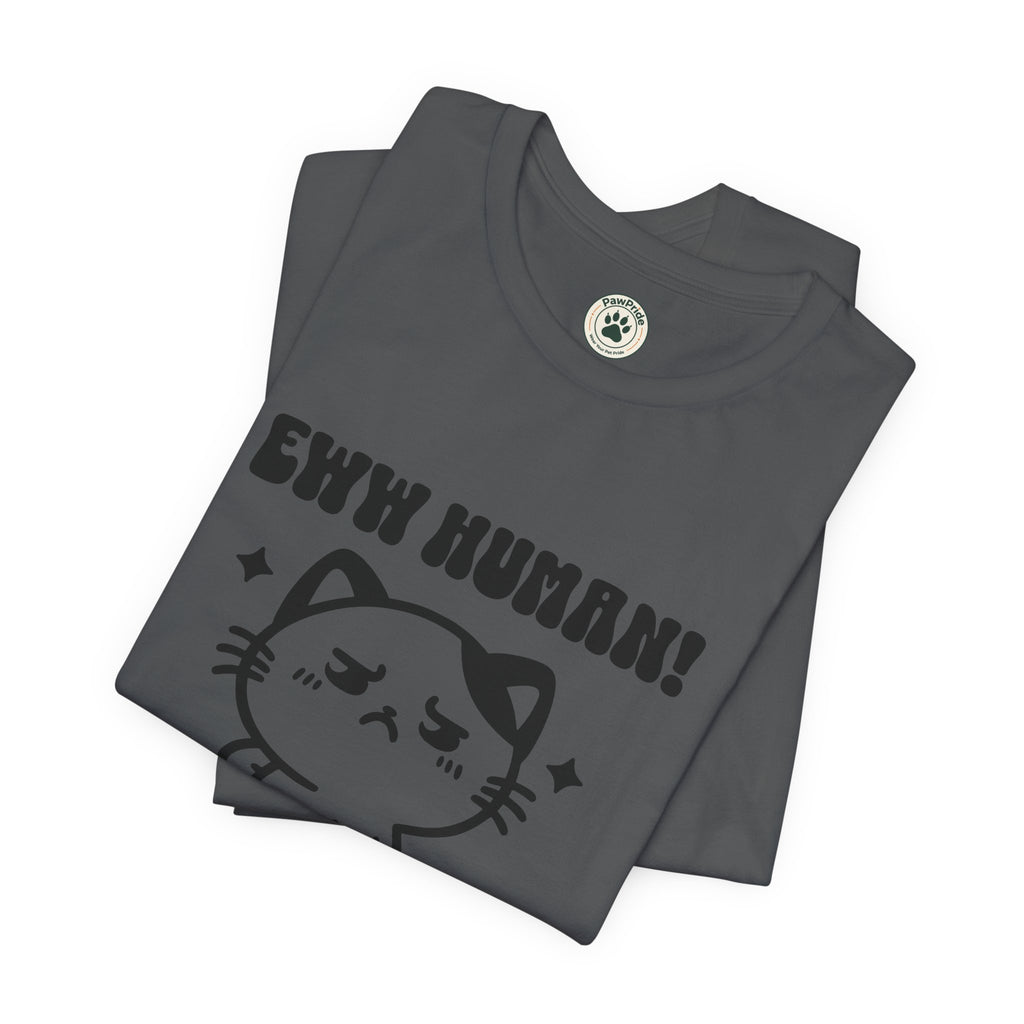 Eww Human! Cute Grumpy Cat Tee