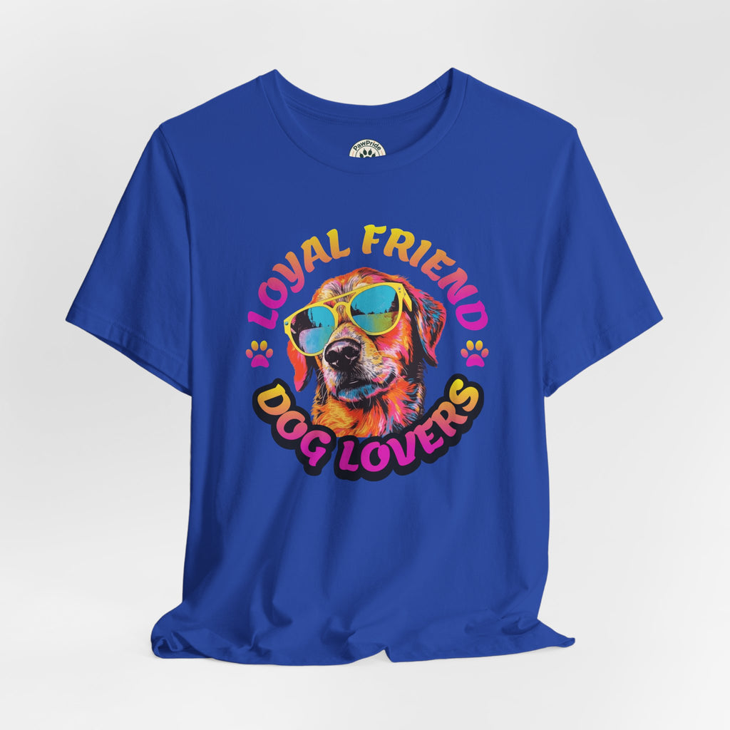 Dog Lovers T-Shirt — "Loyal Friend" Colorful Sunglasses Puppy Tee