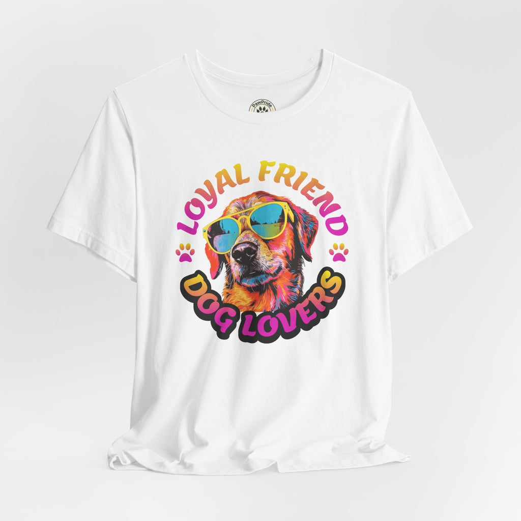 Dog Lovers T-Shirt — "Loyal Friend" Colorful Sunglasses Puppy Tee