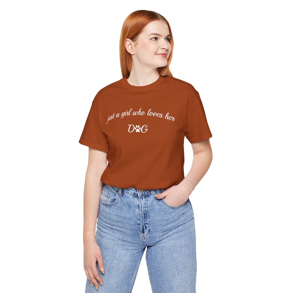 Just a Girl Who Loves Her Dog T-Shirt — Cute Dog Lover Tee