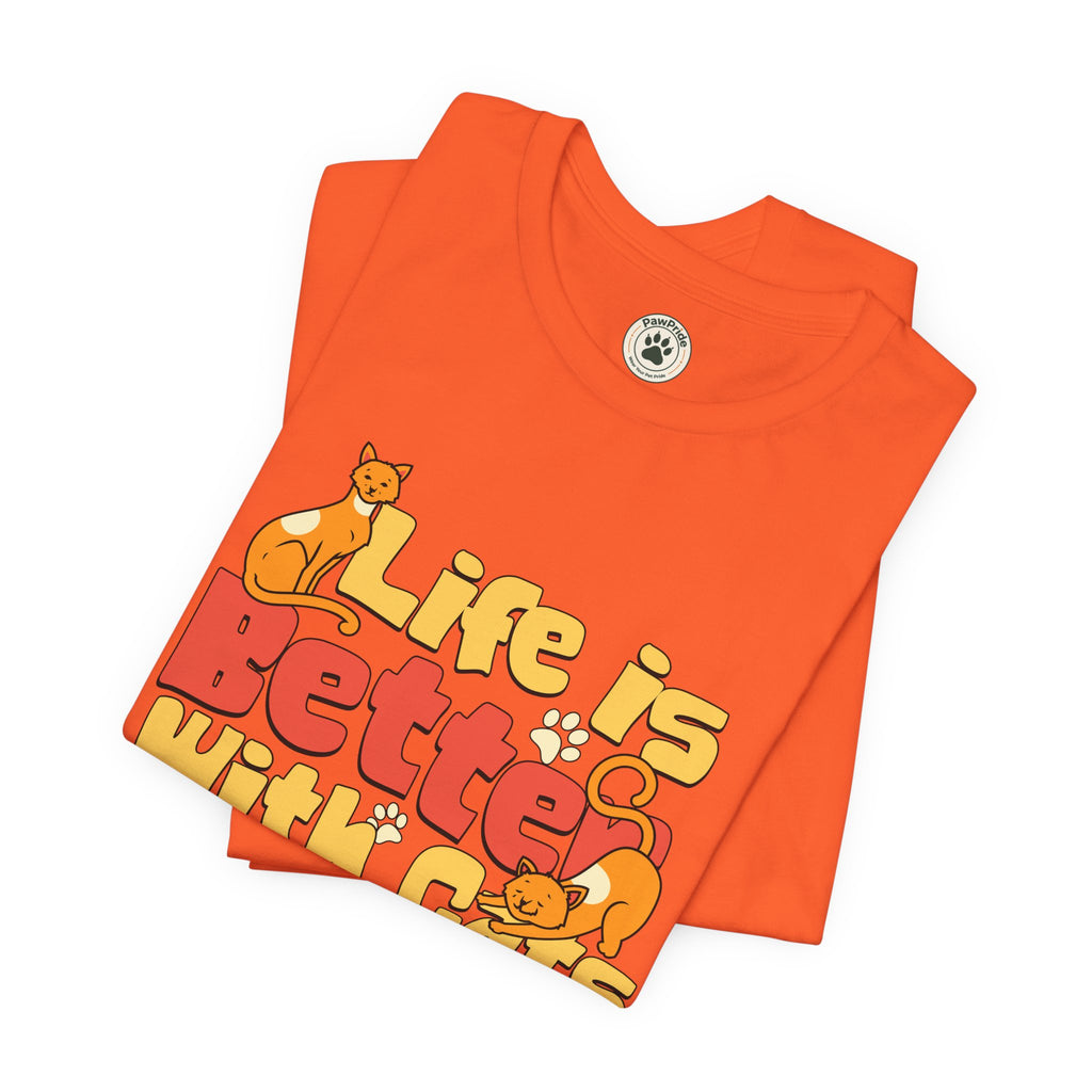 Life Is Better With Cats T‑Shirt