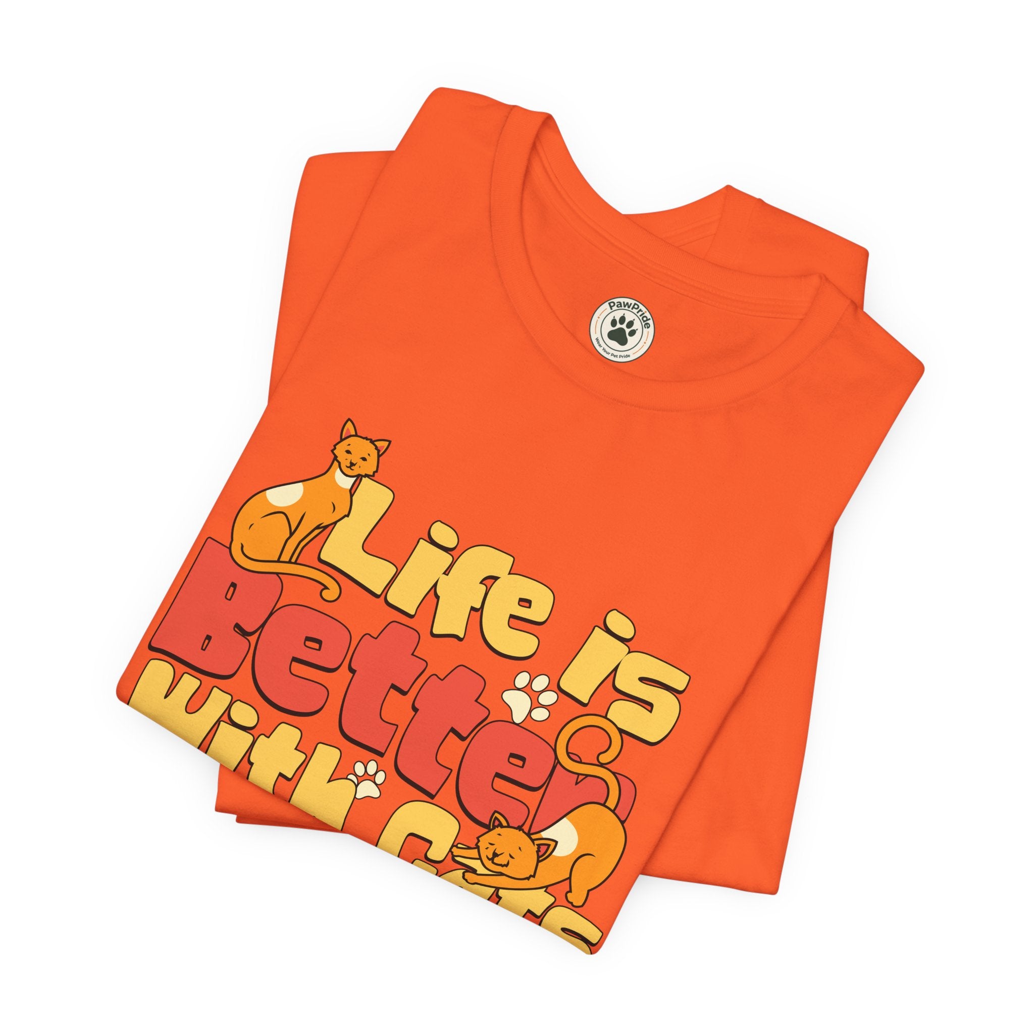 Life Is Better With Cats T‑Shirt