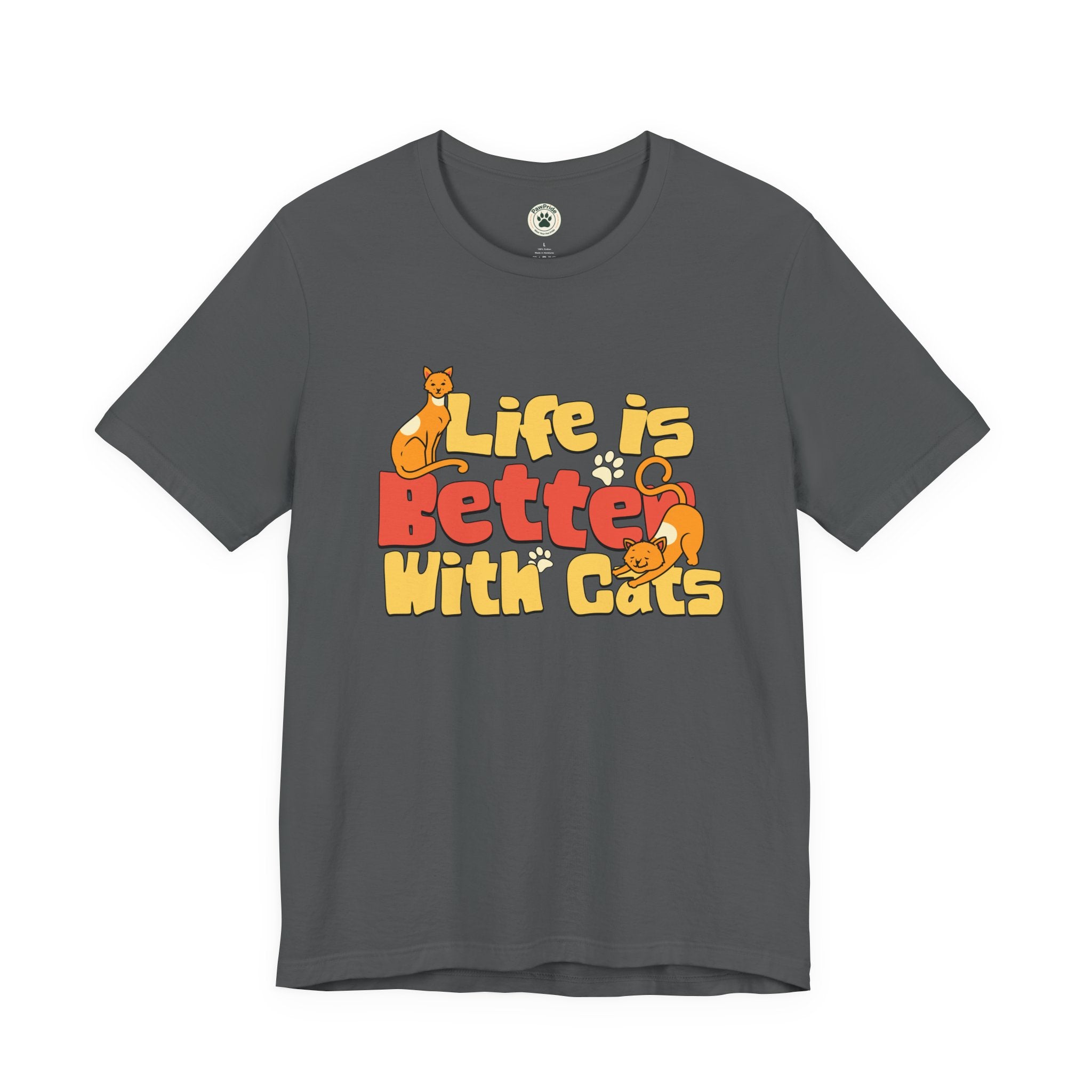 Life Is Better With Cats T‑Shirt
