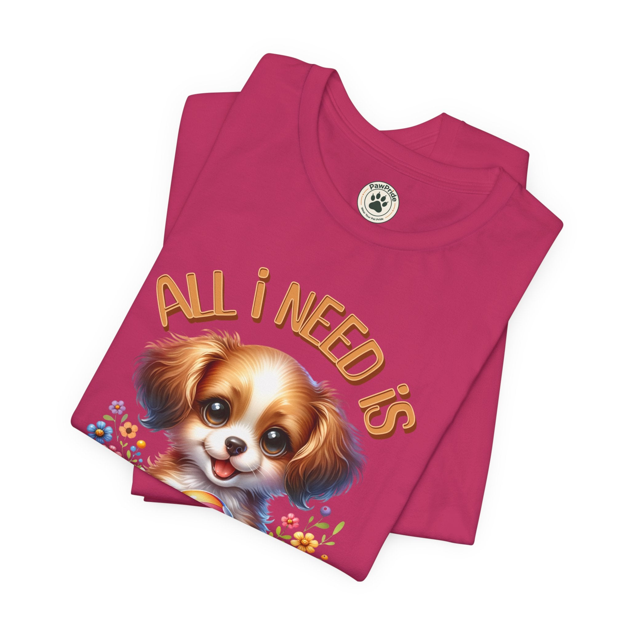 T-Shirt — "All I Need Is Love & a Puppy" Cute Puppy Graphic Tee