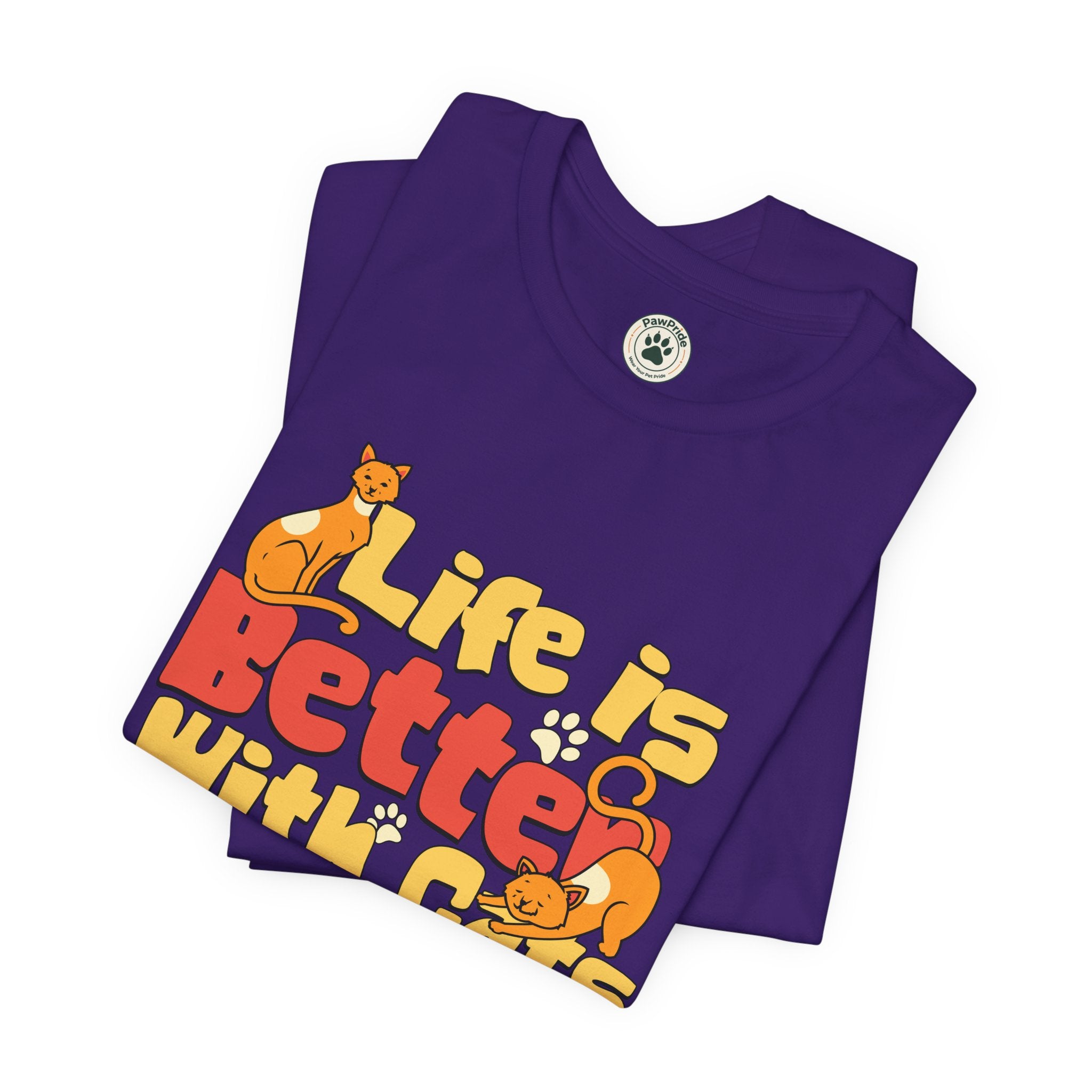 Life Is Better With Cats T‑Shirt