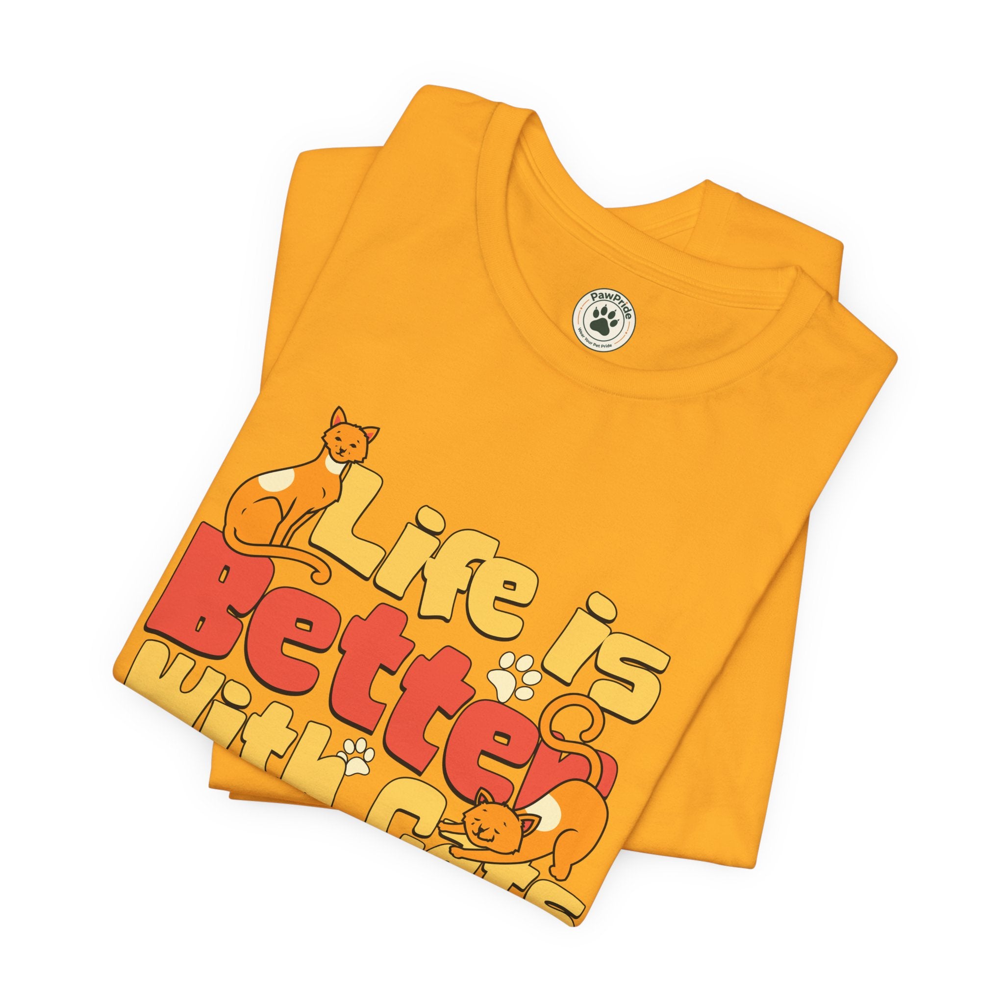Life Is Better With Cats T‑Shirt