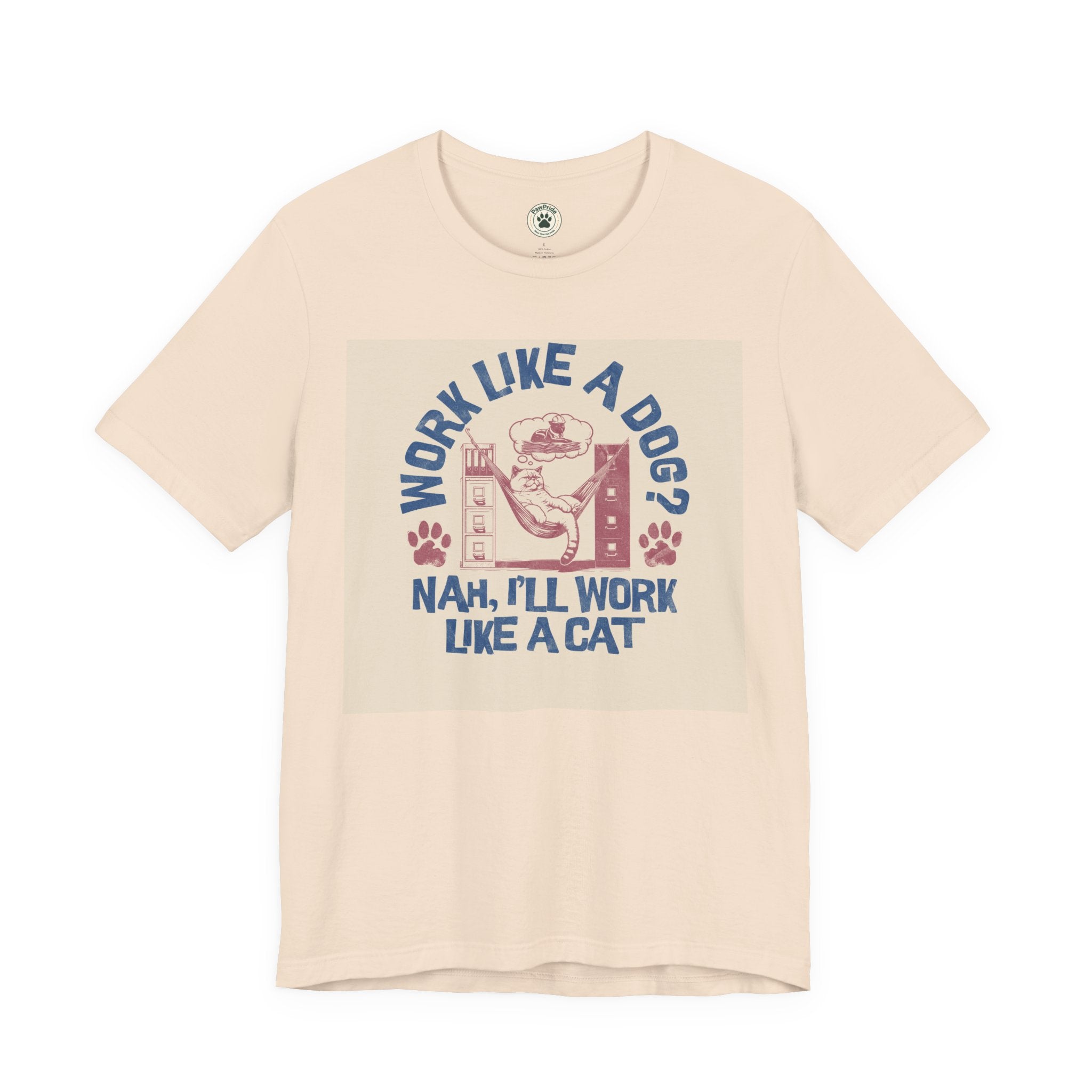 Cat Work Shirt – “Work Like a Dog? Nah, I’ll Work Like a Cat” Graphic Tee