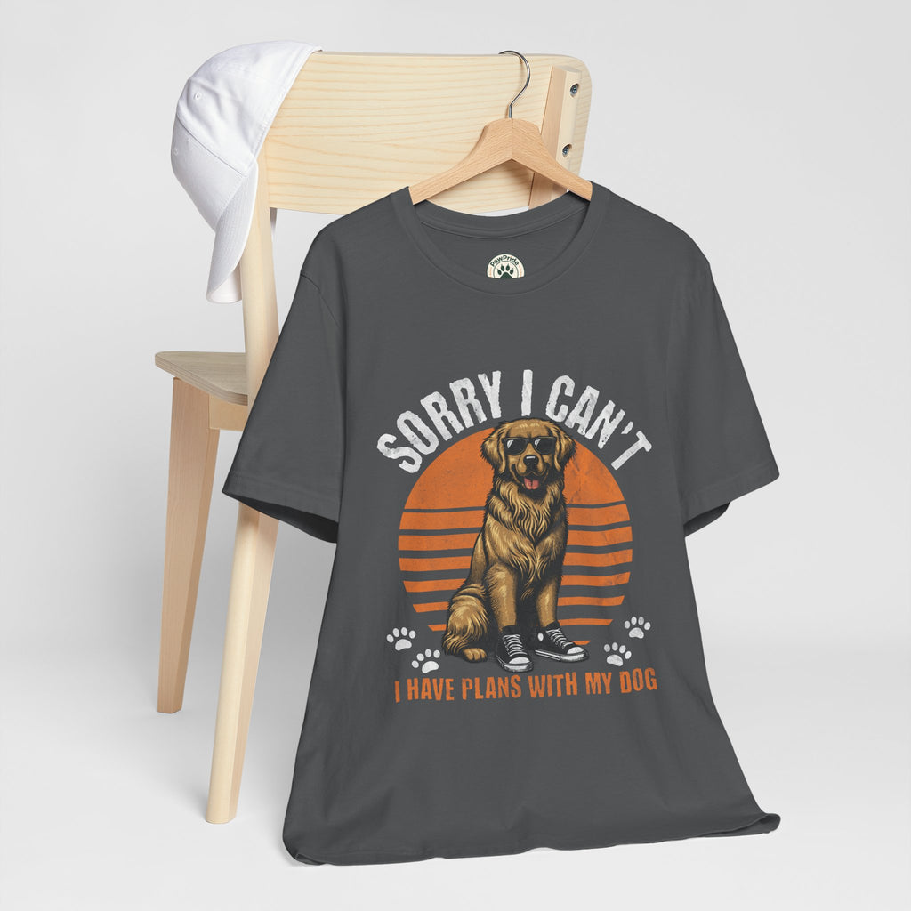 Dog Plans T-Shirt — “Sorry I Can’t, I Have Plans With My Dog” Graphic Tee