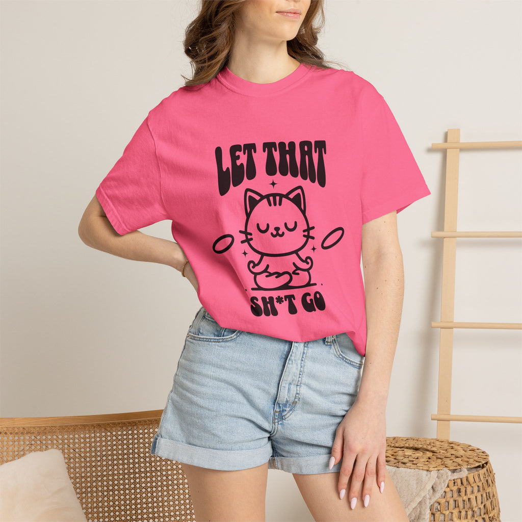 Let That Sh*t Go Cat T-Shirt — Funny Meditation Cat Tee, Mindfulness Gift