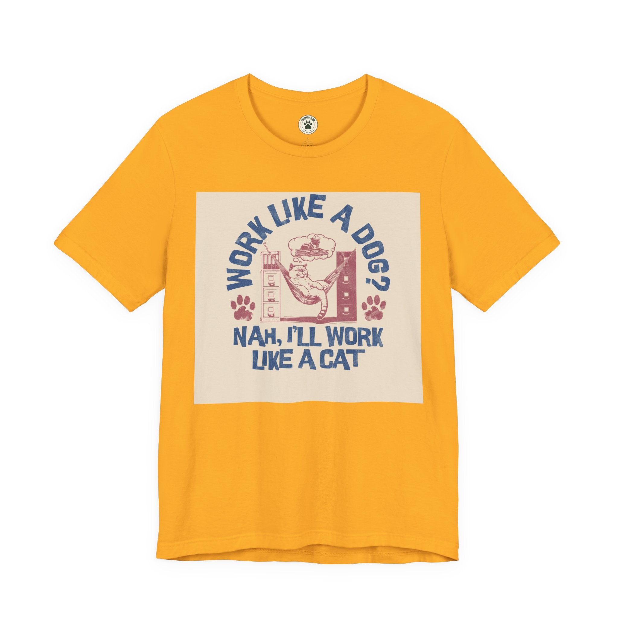 Cat Work Shirt – “Work Like a Dog? Nah, I’ll Work Like a Cat” Graphic Tee