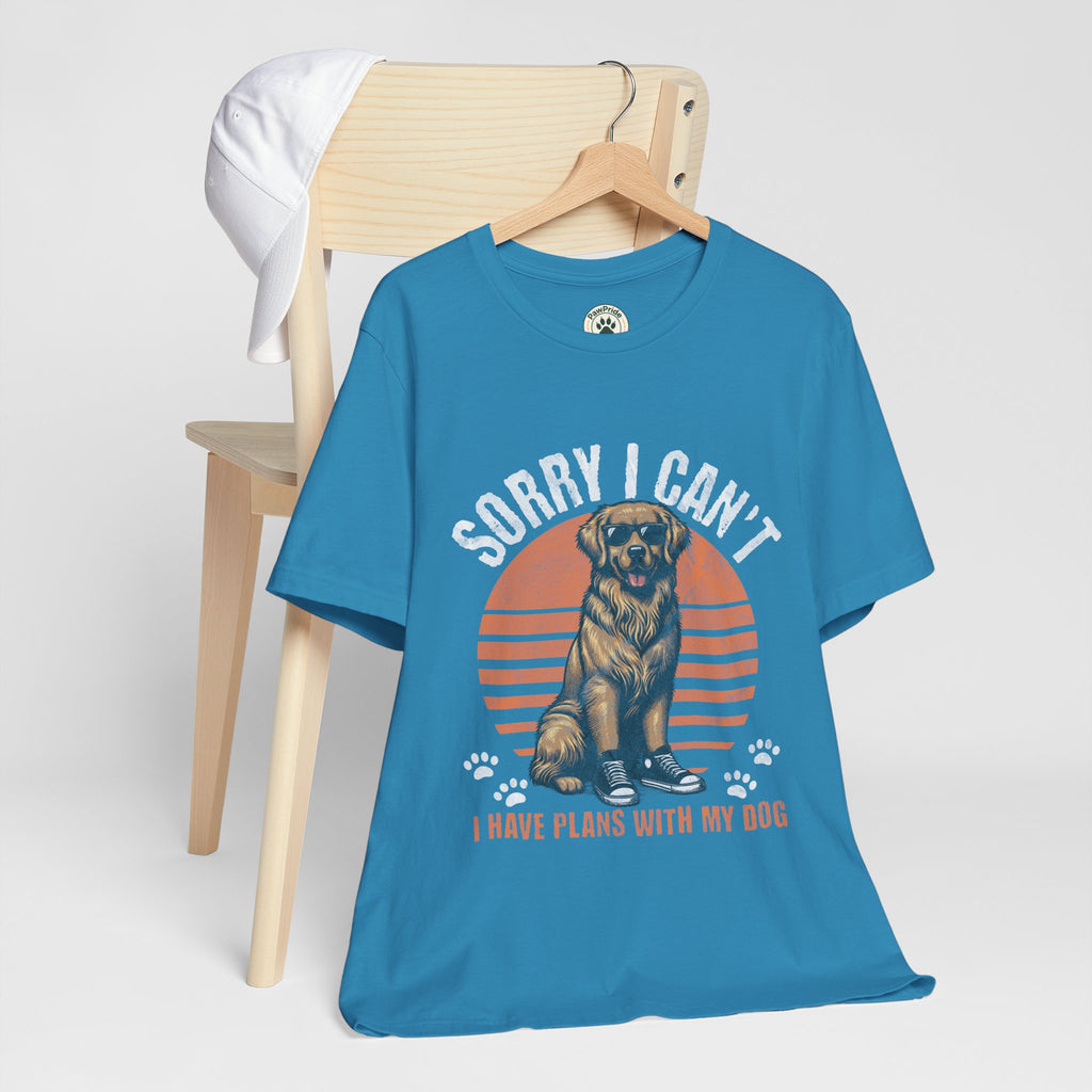 Dog Plans T-Shirt — “Sorry I Can’t, I Have Plans With My Dog” Graphic Tee