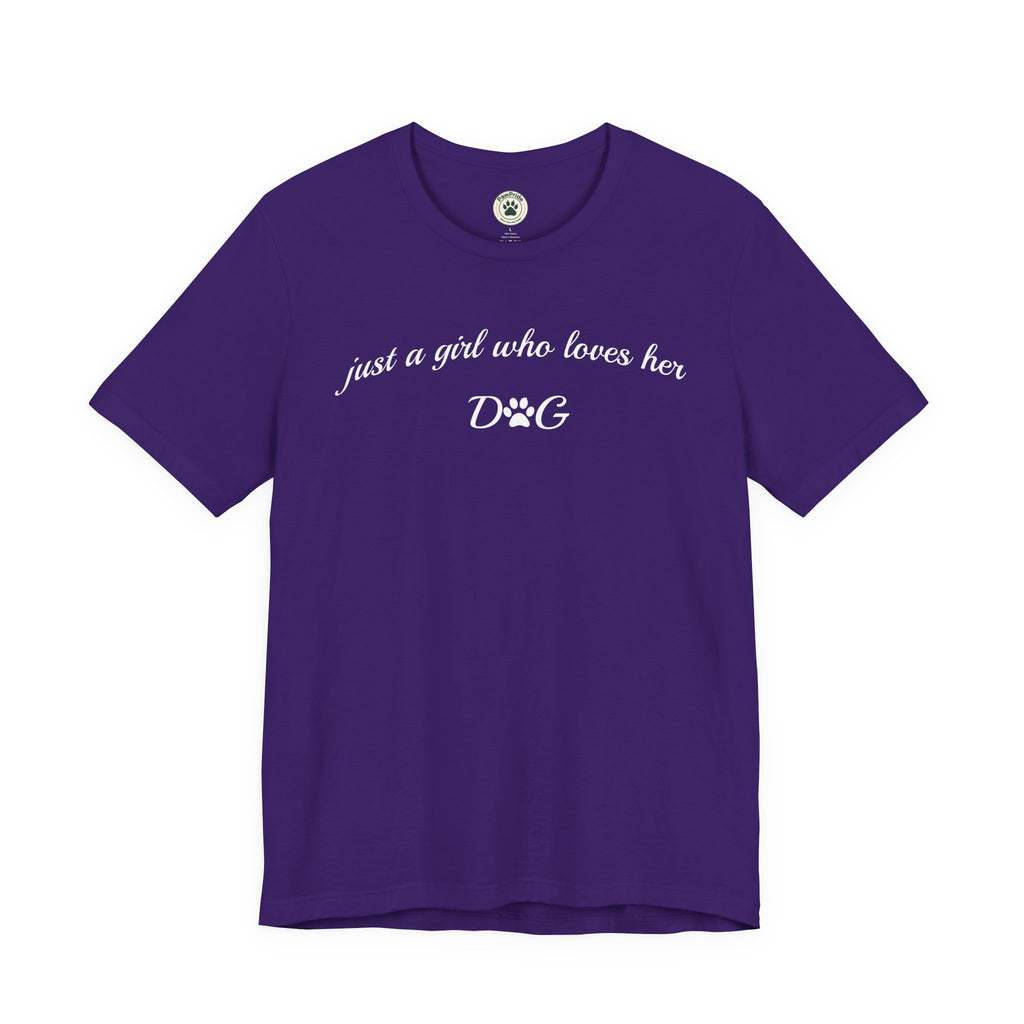 Just a Girl Who Loves Her Dog T-Shirt — Cute Dog Lover Tee