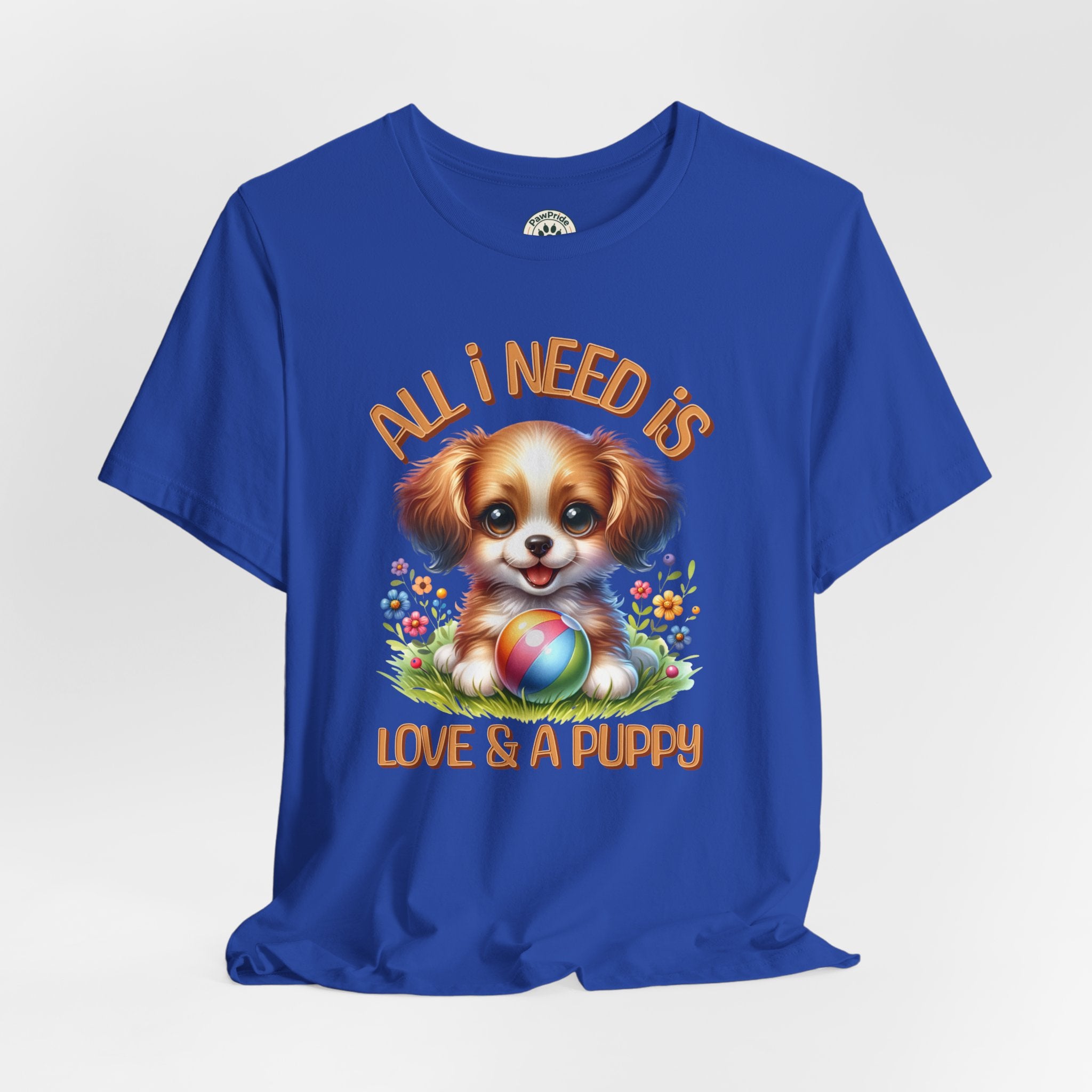 T-Shirt — "All I Need Is Love & a Puppy" Cute Puppy Graphic Tee