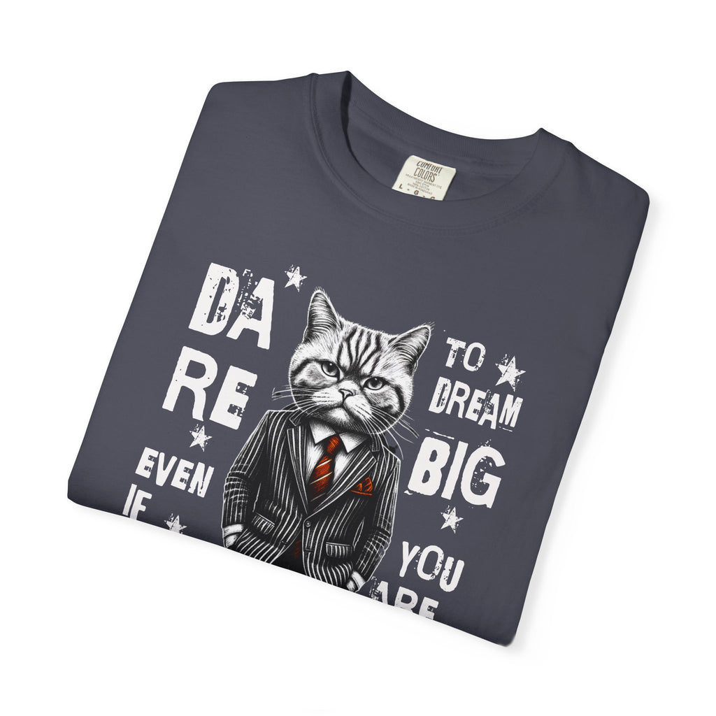 Cat in a Suit T-Shirt — "Dare to Dream Big Even If You Are a Cat" Motivational Tee