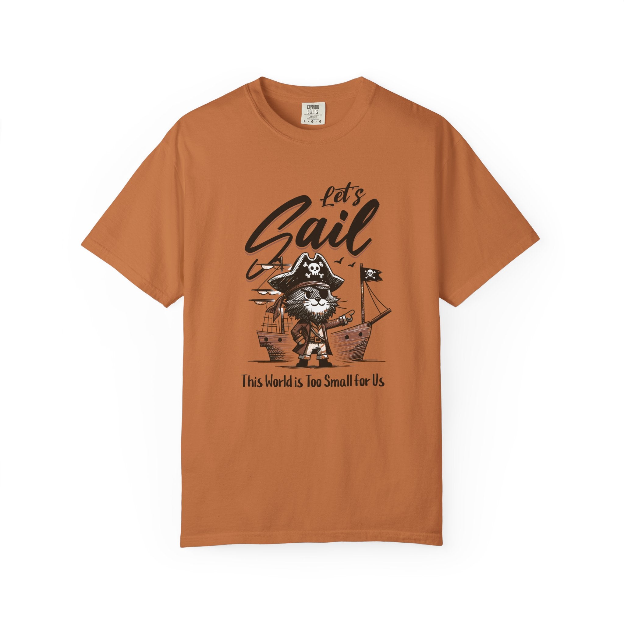 Let's Sail Pirate Cat T-Shirt — "This World Is Too Small For Us" Vintage Nautical Tee