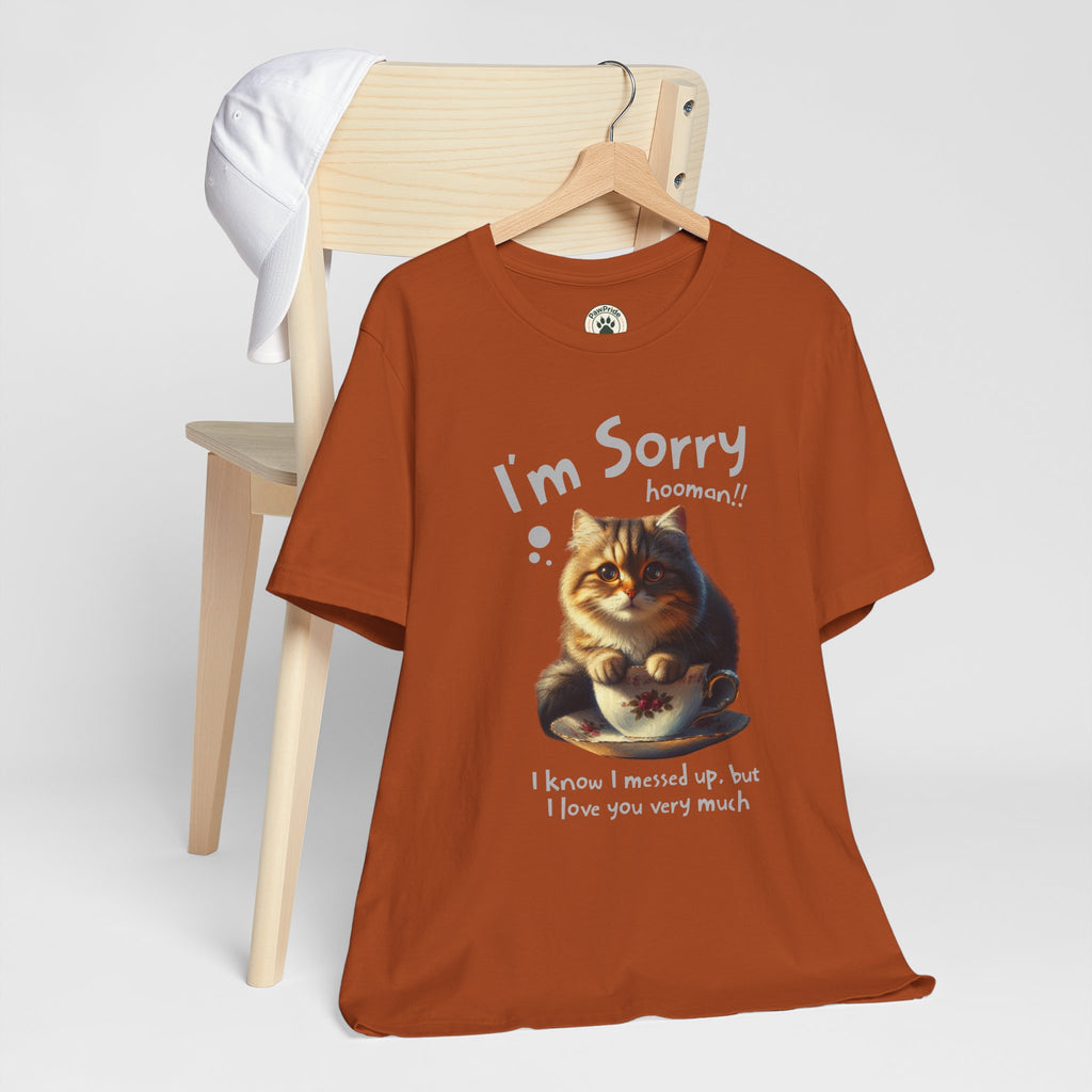 Sorry Kitten T‑Shirt – Cute Apology Cat Tee (‘I’m Sorry hooman!! I know I messed up, but I love you very much’)