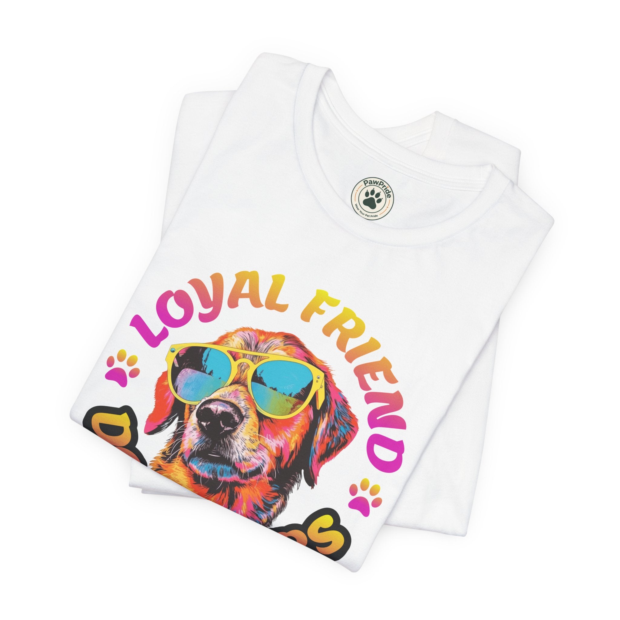 Dog Lovers T-Shirt — "Loyal Friend" Colorful Sunglasses Puppy Tee