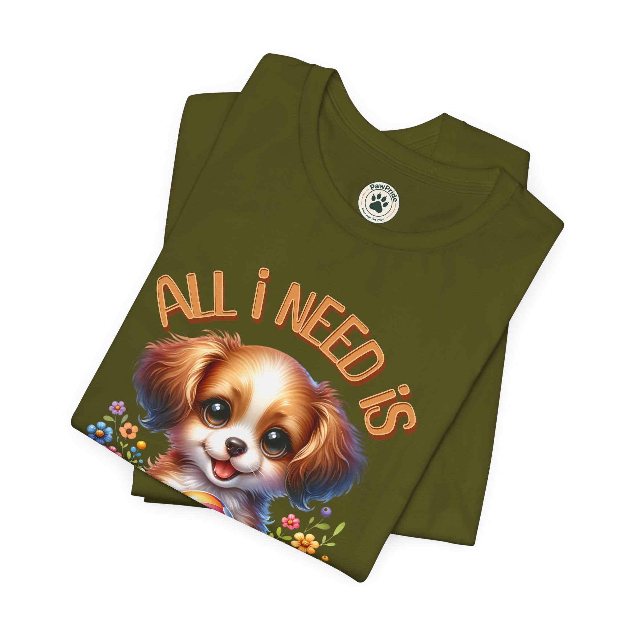 T-Shirt — "All I Need Is Love & a Puppy" Cute Puppy Graphic Tee