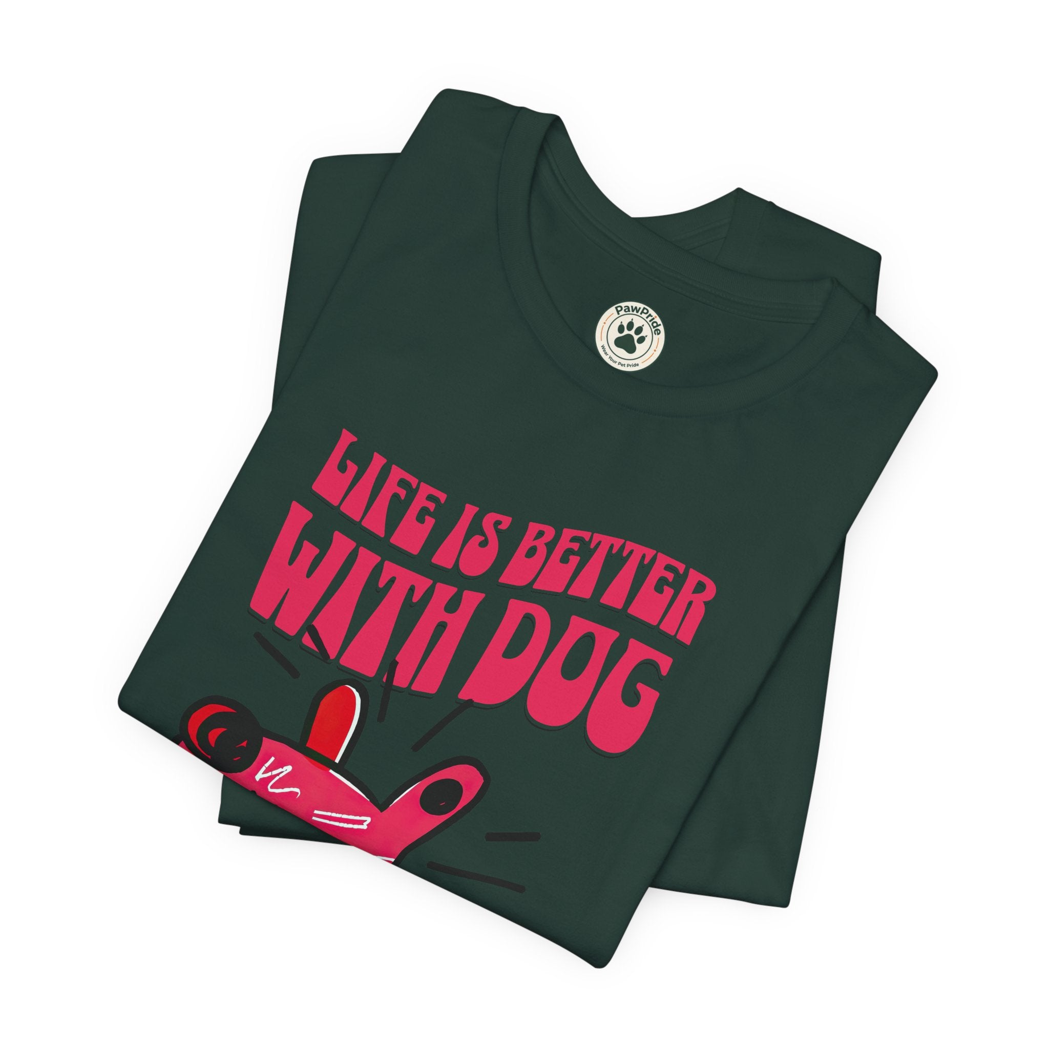 Dog Lover T-Shirt — "Life Is Better With Dog" Cute Pink Pup Graphic Tee