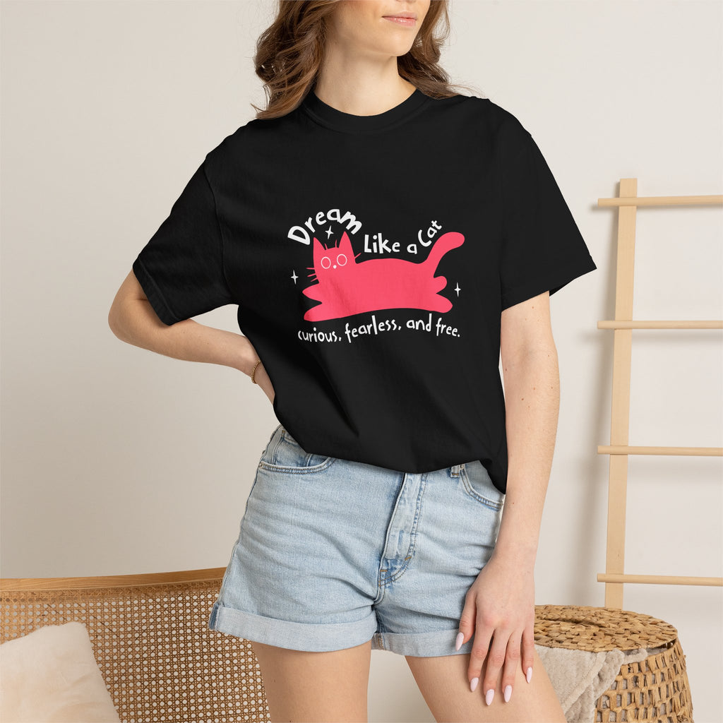 Dream Like a Cat T-Shirt — Curious, Fearless & Free Cute Cat Graphic Tee