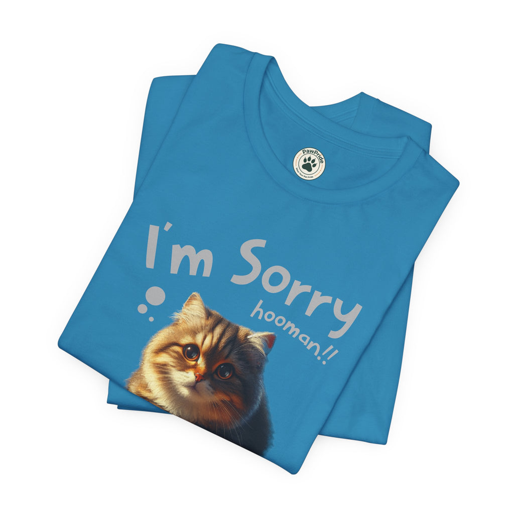 Sorry Kitten T‑Shirt – Cute Apology Cat Tee (‘I’m Sorry hooman!! I know I messed up, but I love you very much’)