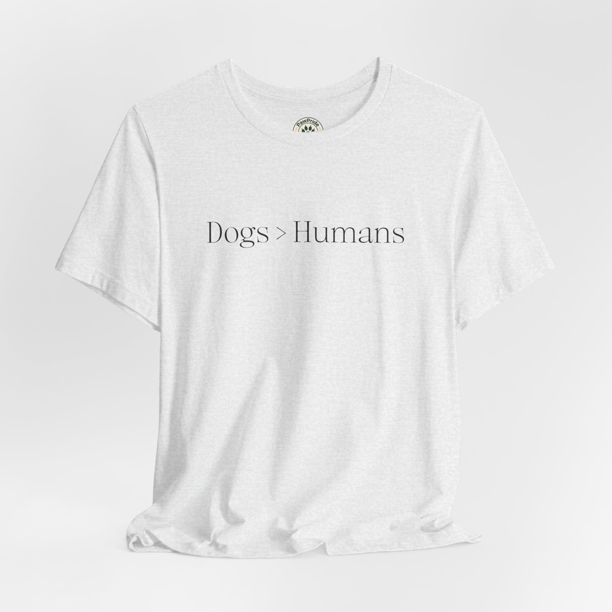Dogs > Humans Tee — Minimalist Dog Lover T-Shirt