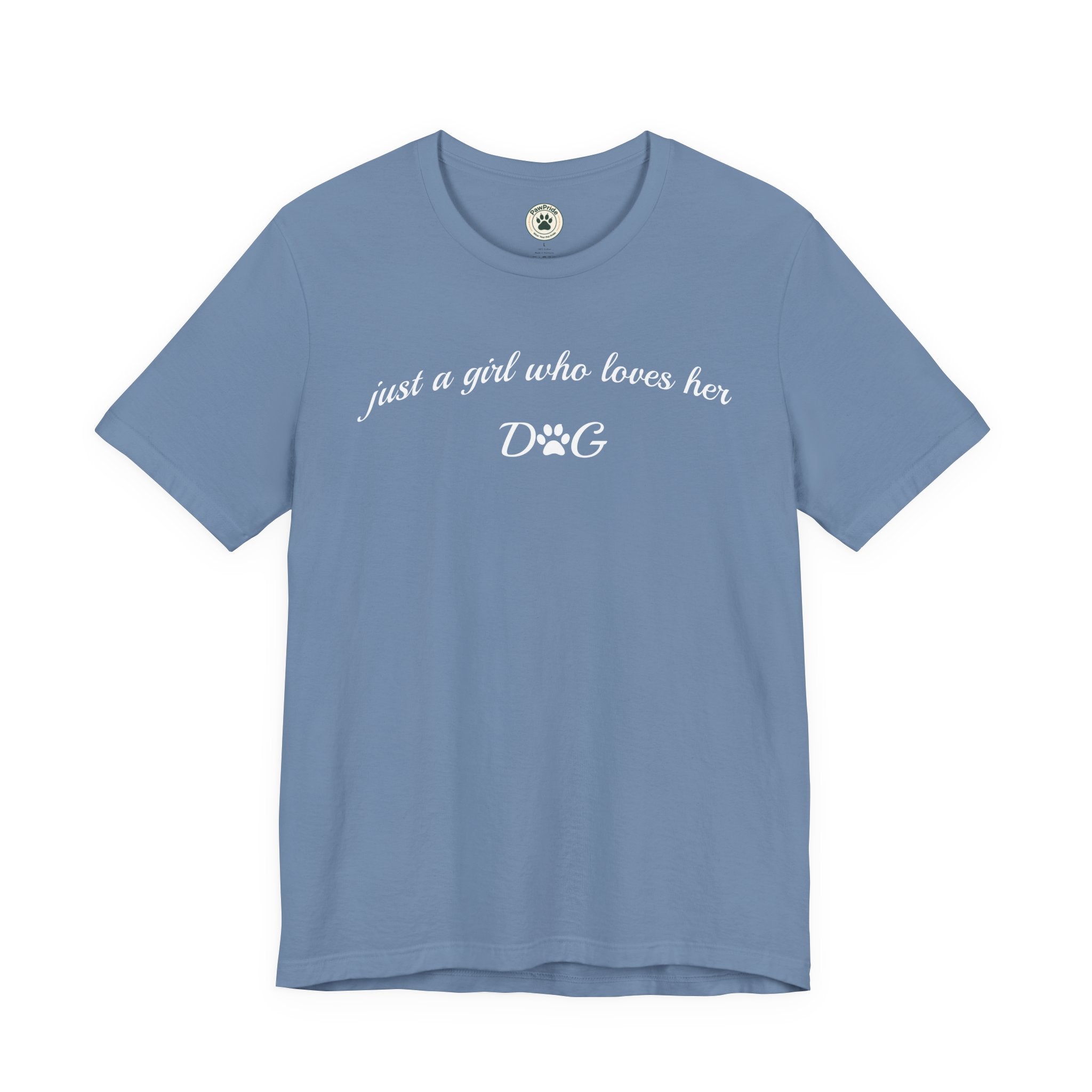 Just a Girl Who Loves Her Dog T-Shirt — Cute Dog Lover Tee