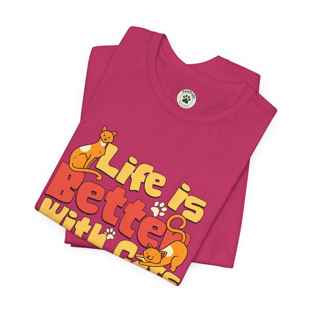 Life Is Better With Cats T‑Shirt