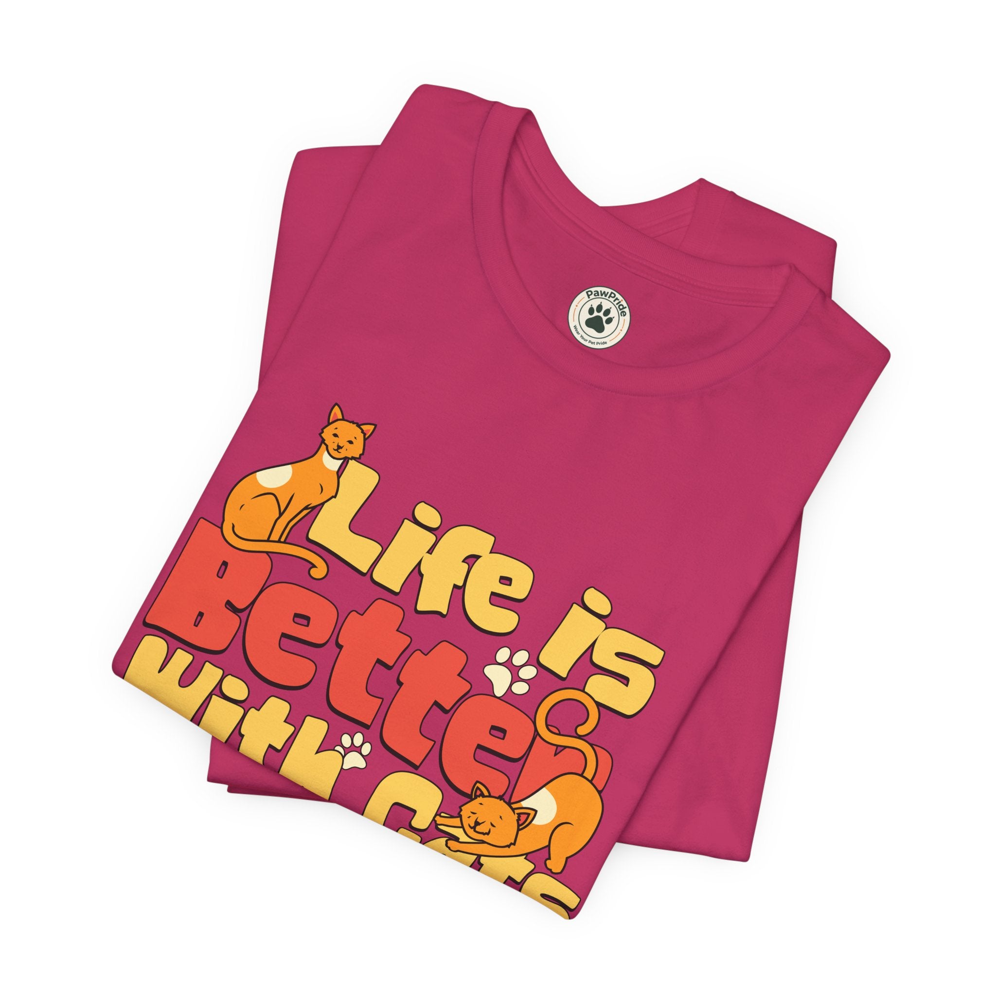 Life Is Better With Cats T‑Shirt