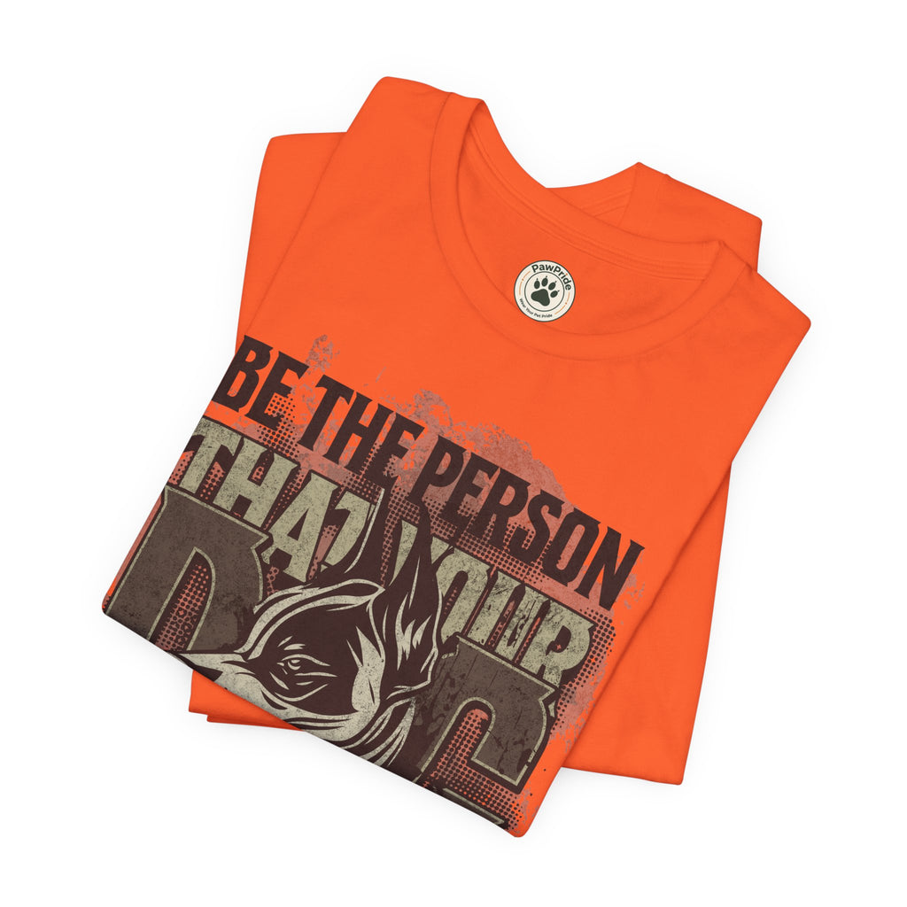 Wolf Motivational T‑Shirt — "Be the Person That Your Dog Thinks You Are"