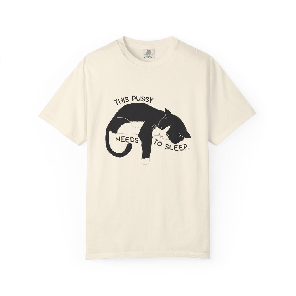 Sleepy Cat T-Shirt — "This Pussy Needs to Sleep" Graphic Tee