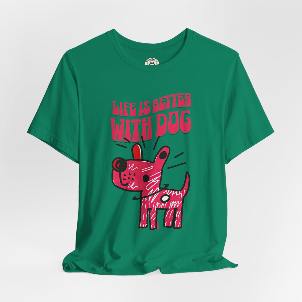 Dog Lover T-Shirt — "Life Is Better With Dog" Cute Pink Pup Graphic Tee