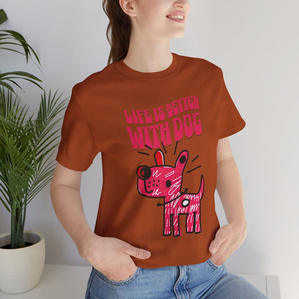 Dog Lover T-Shirt — "Life Is Better With Dog" Cute Pink Pup Graphic Tee