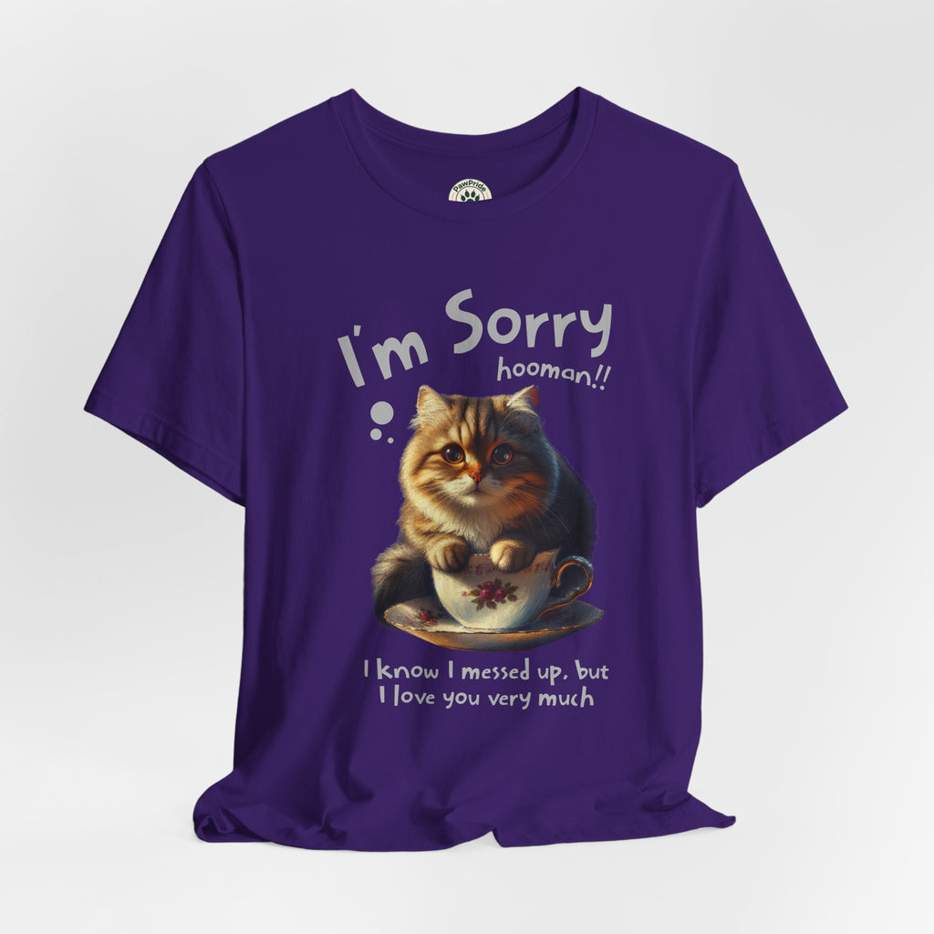 Sorry Kitten T‑Shirt – Cute Apology Cat Tee (‘I’m Sorry hooman!! I know I messed up, but I love you very much’)